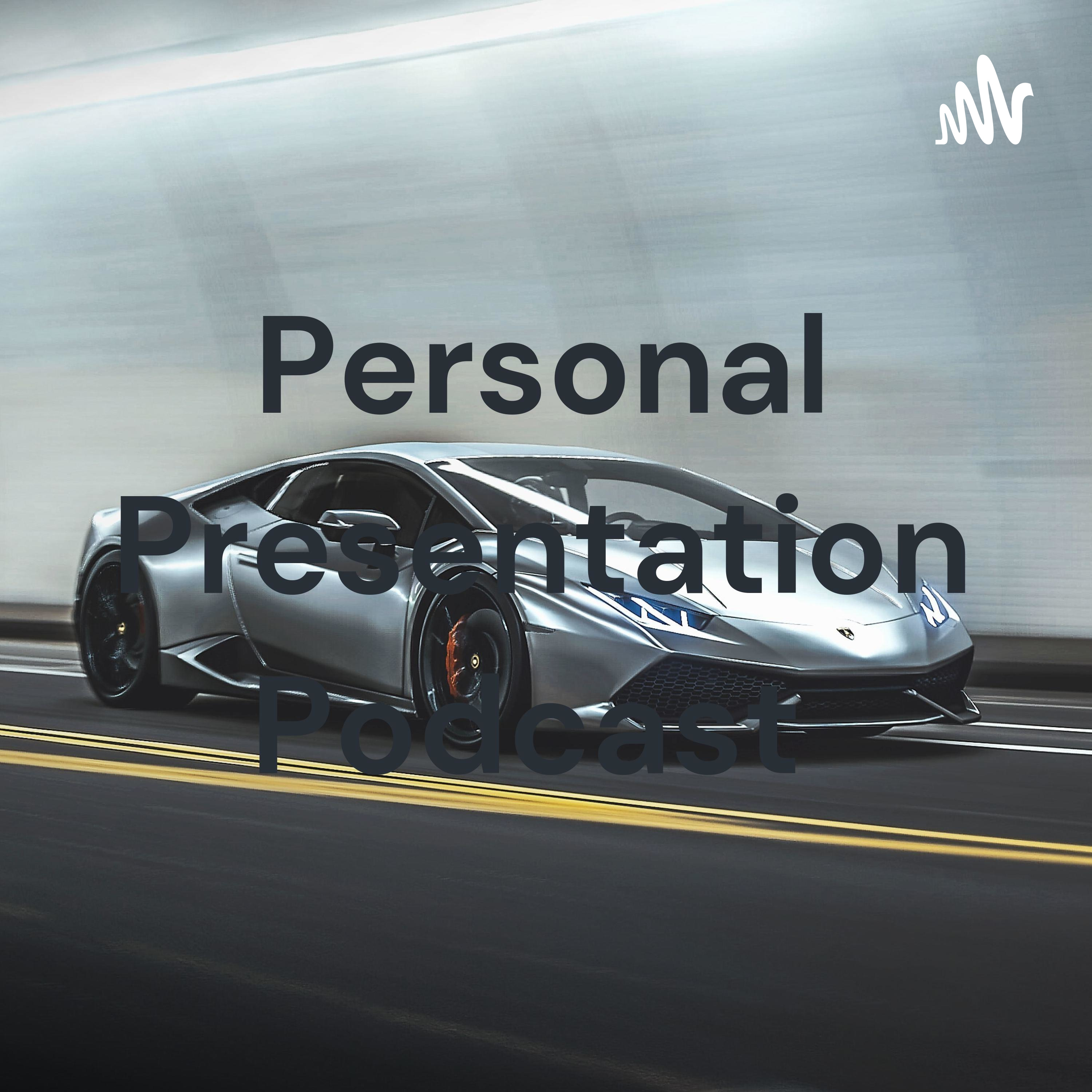 Personal Presentation Podcast