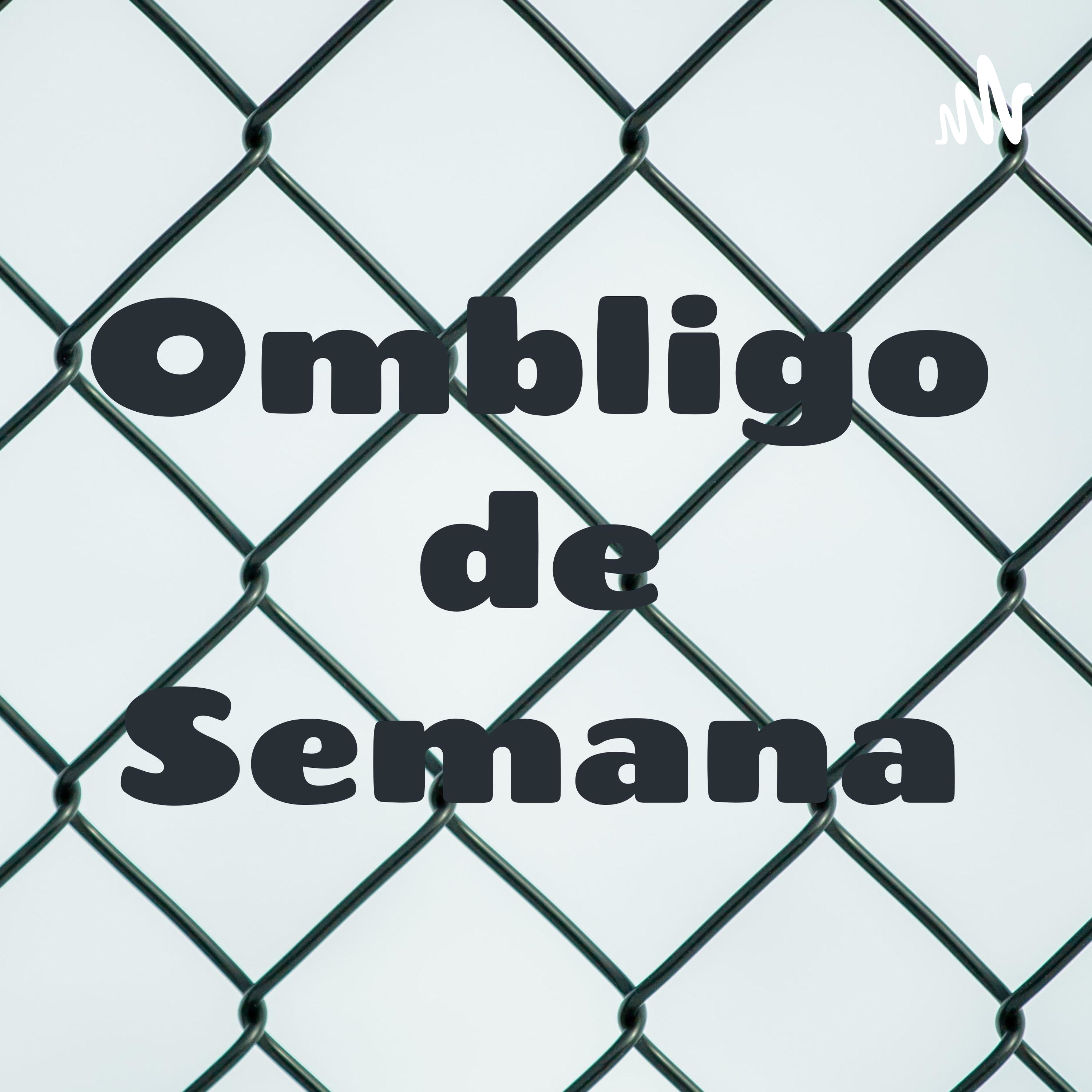 Ombligo de Semana podcast artwork