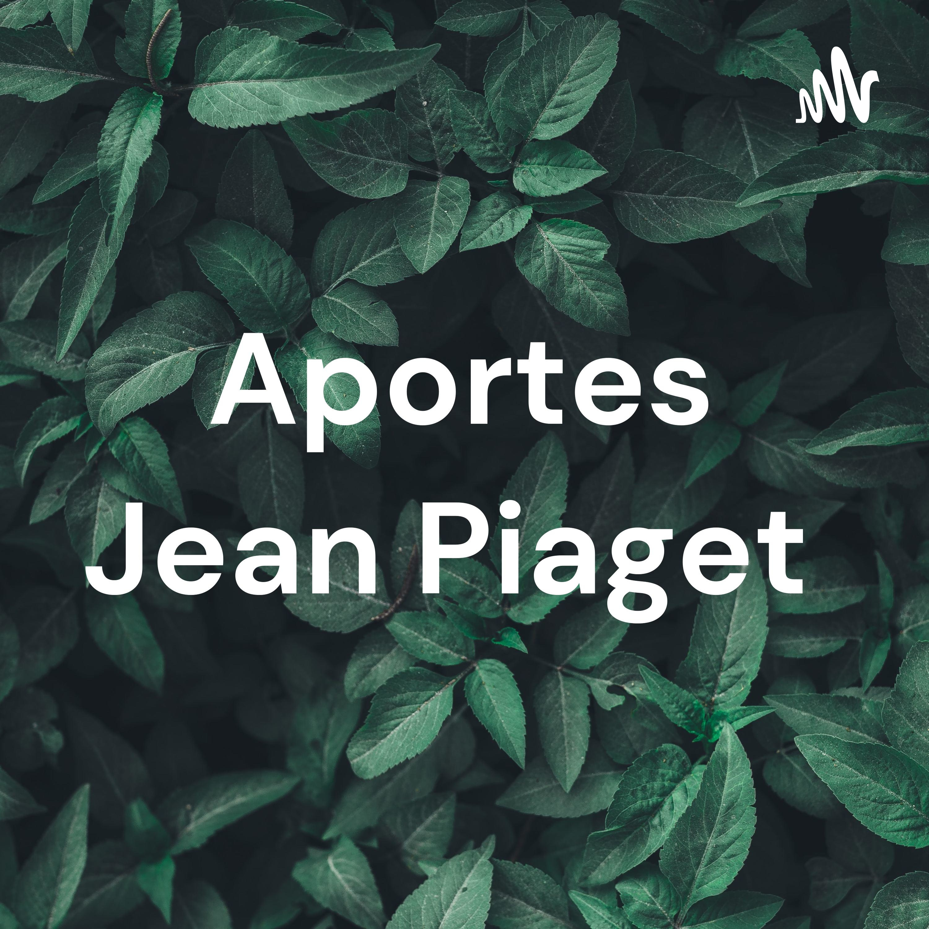 Aportes Jean Piaget 