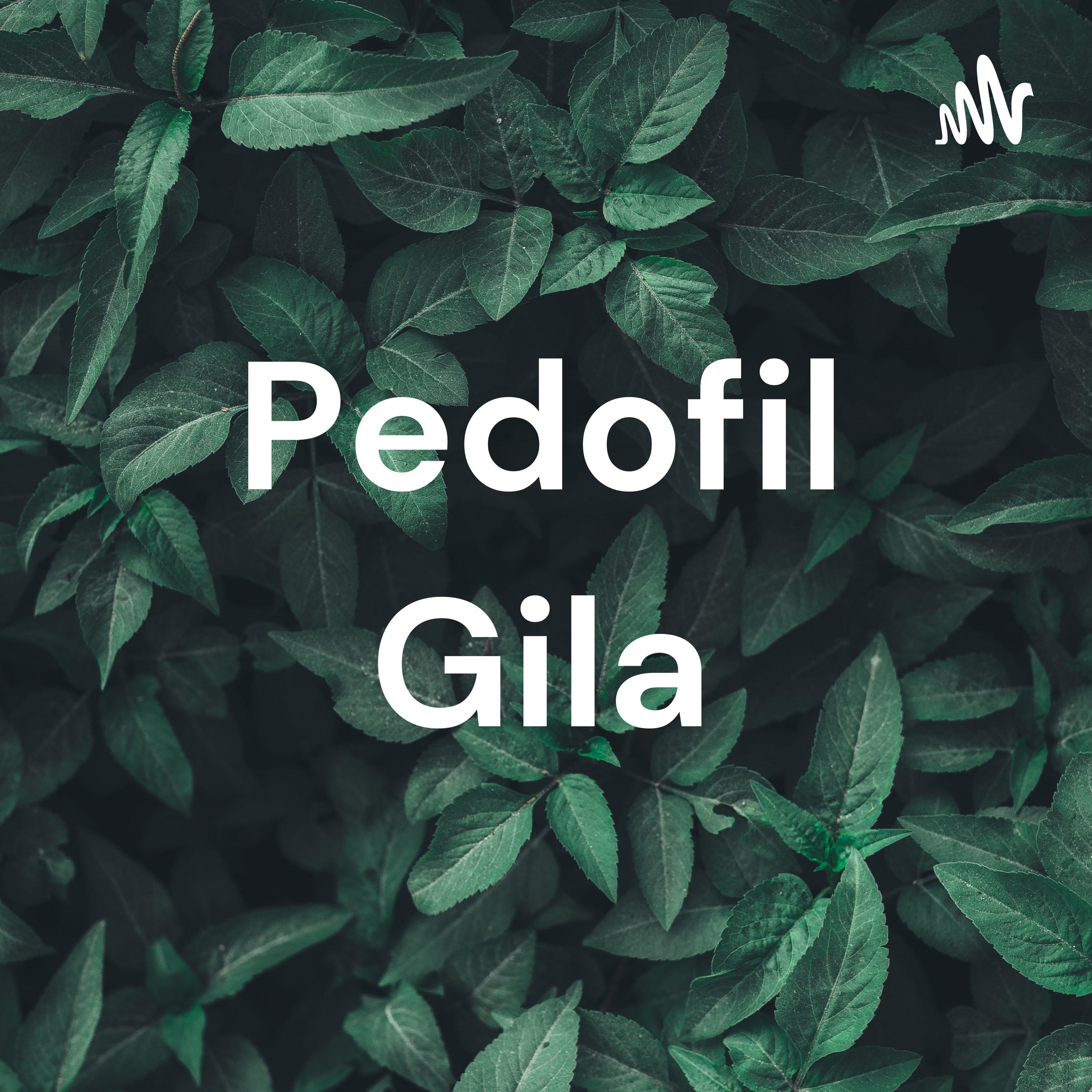 Pedofil Gila