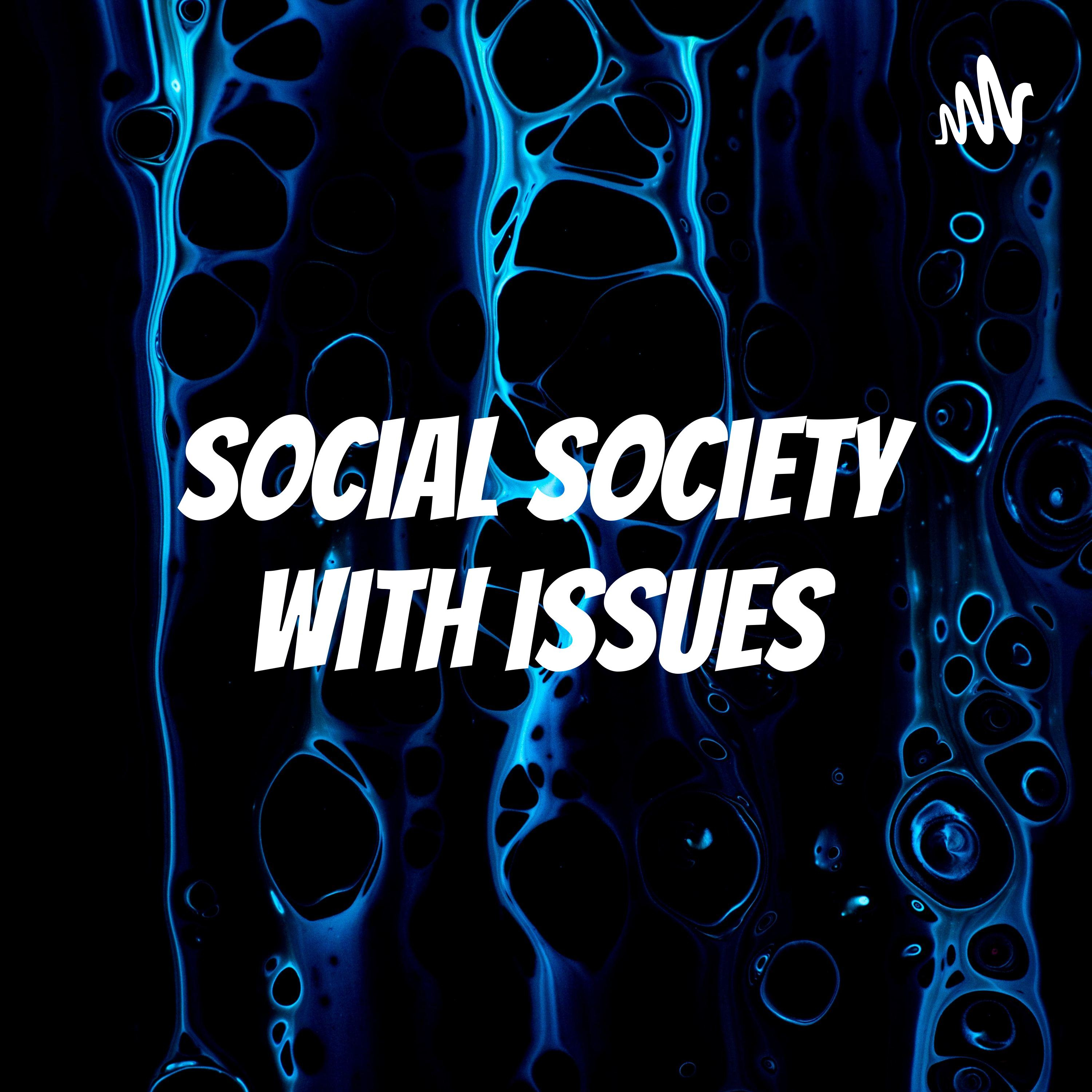 Social society with issues podcast artwork