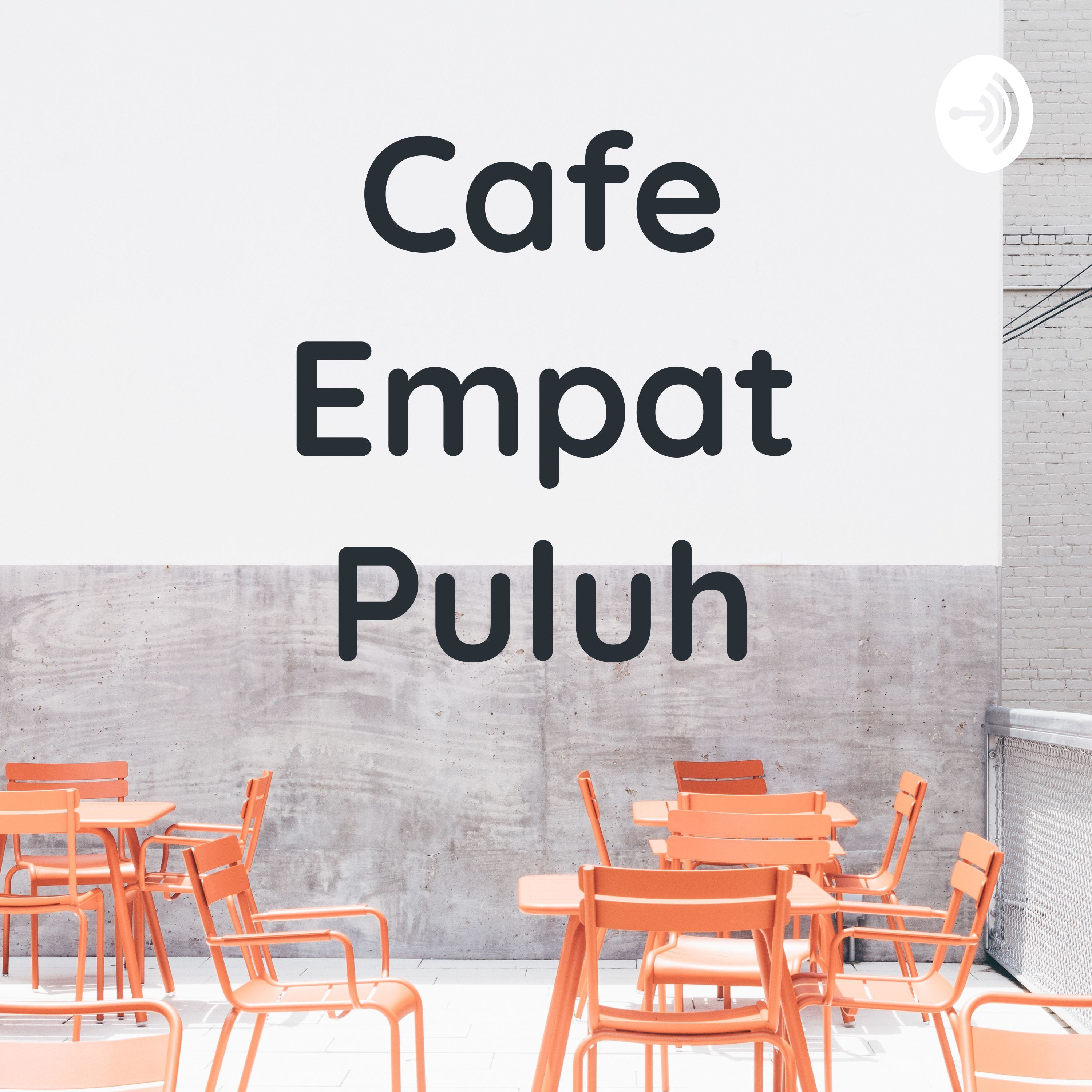 Cafe Empat Puluh podcast artwork