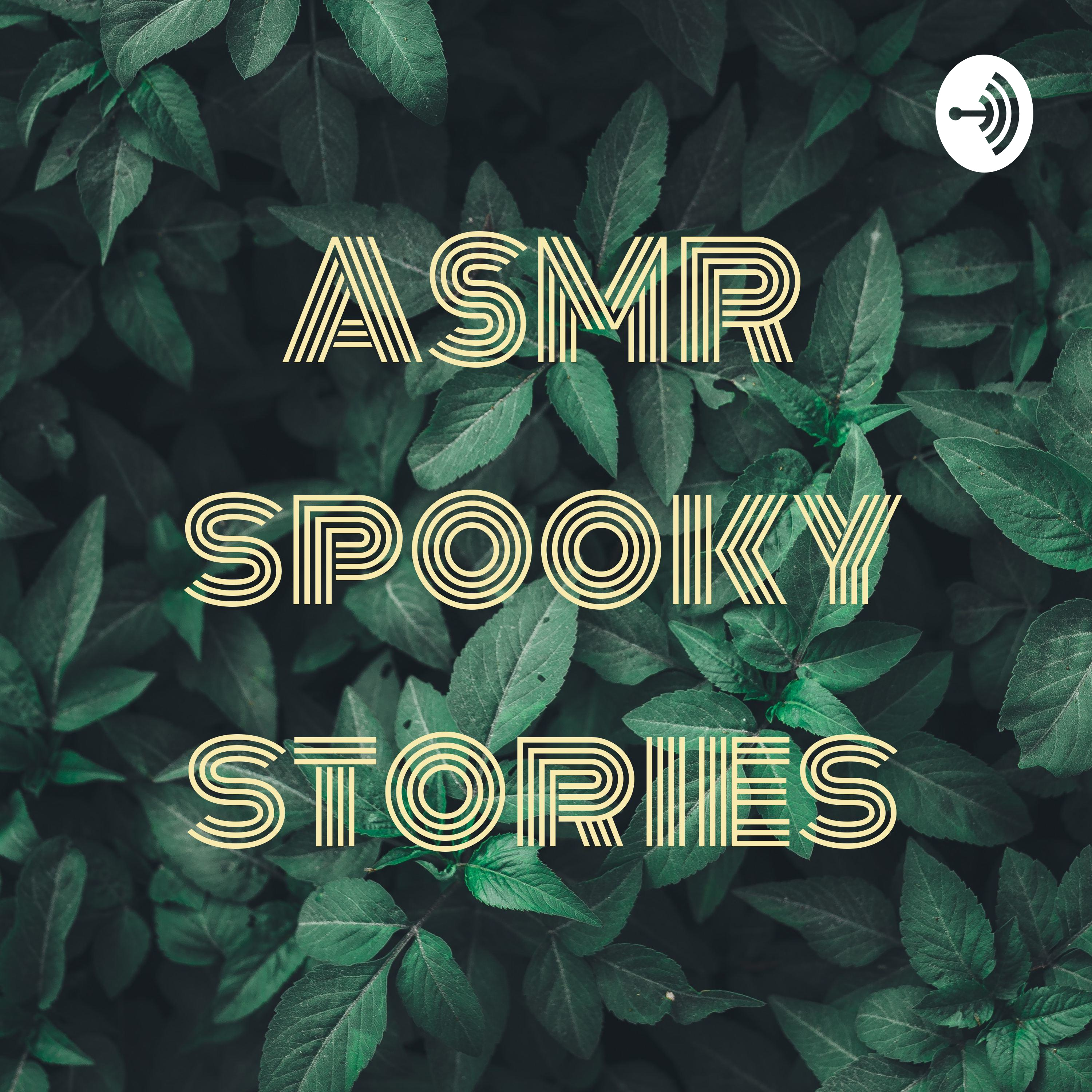 ASMR spooky stories