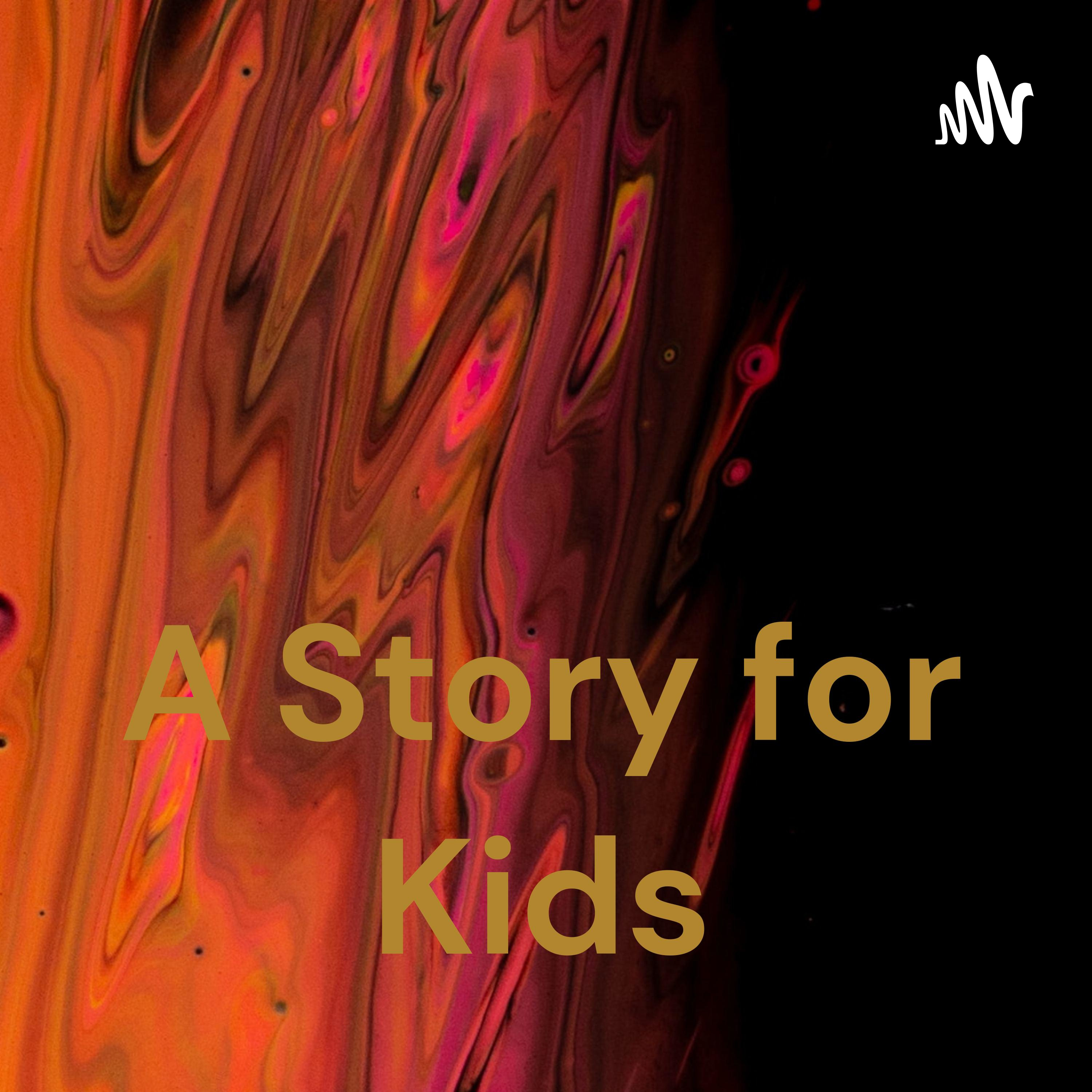 A Story for Kids