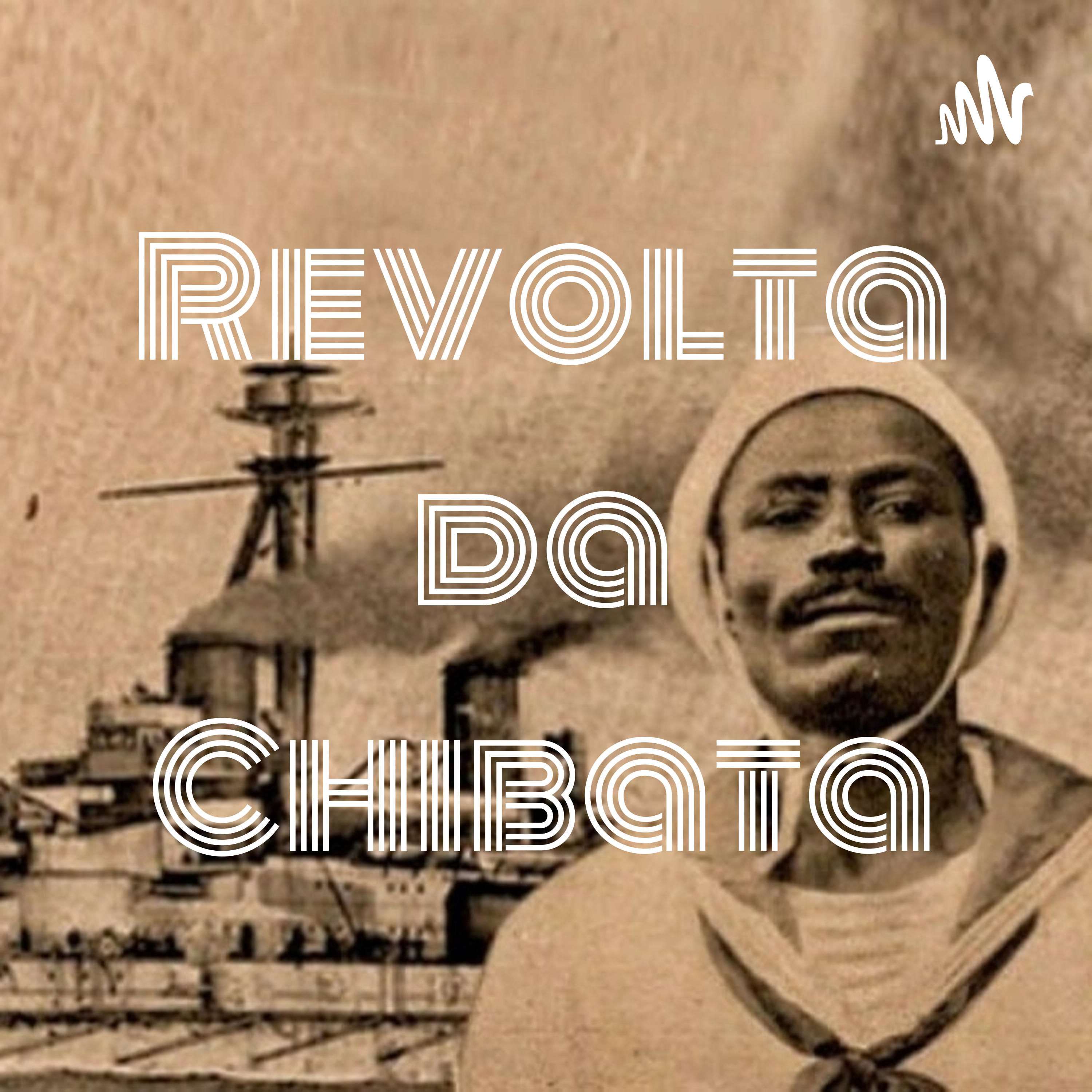 Revolta da Chibata podcast artwork
