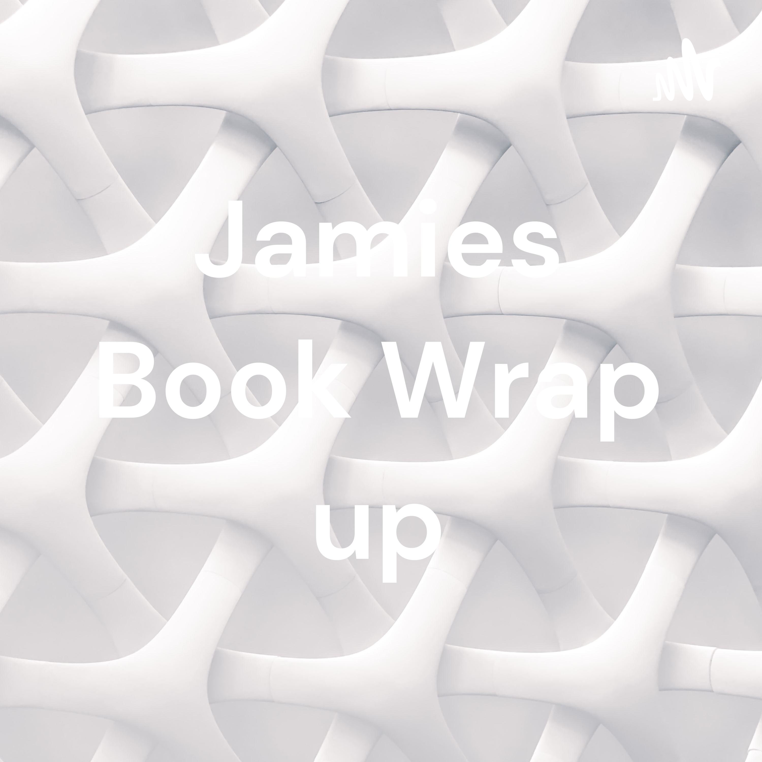 Jamies Book Wrap up podcast artwork