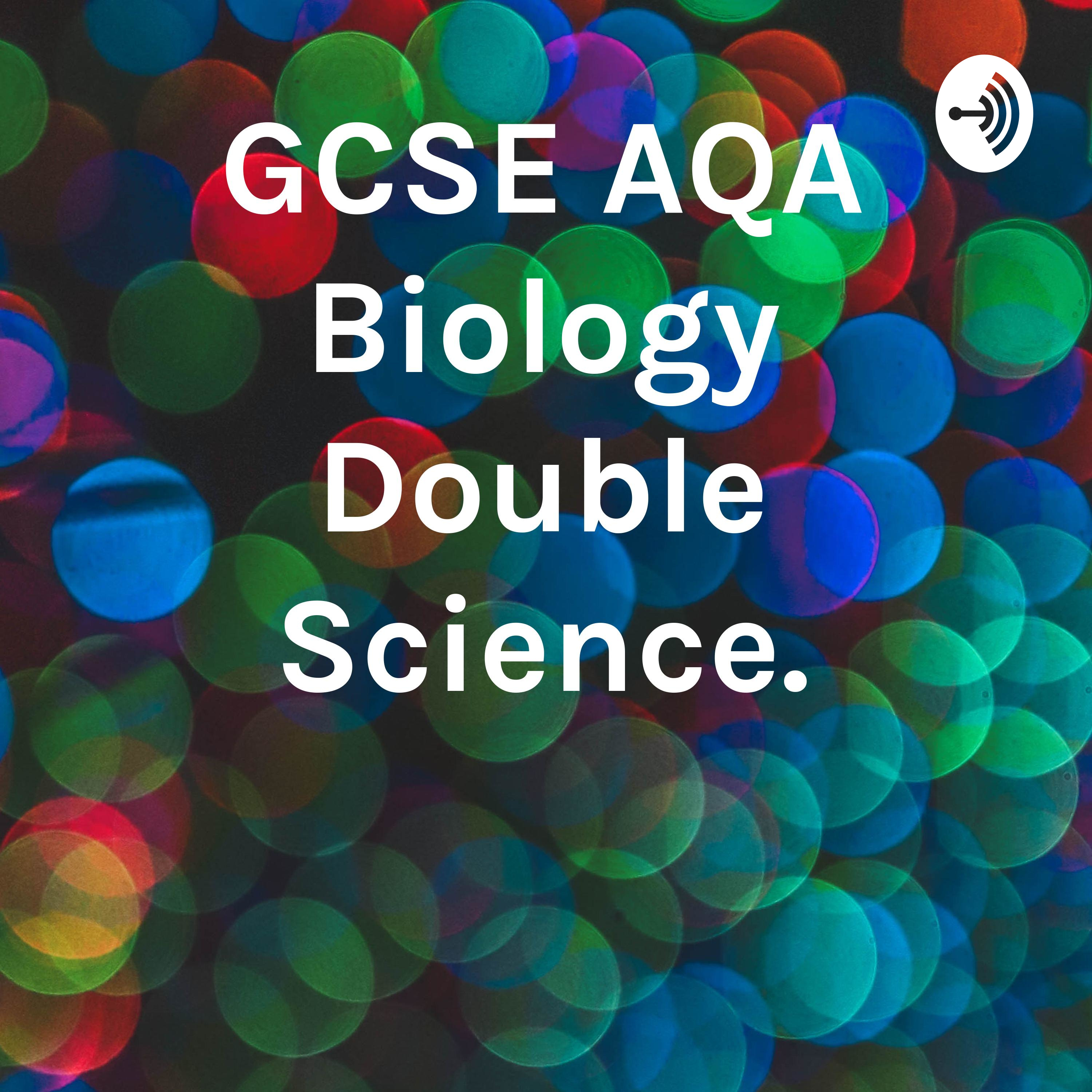 GCSE AQA Biology Double Science.