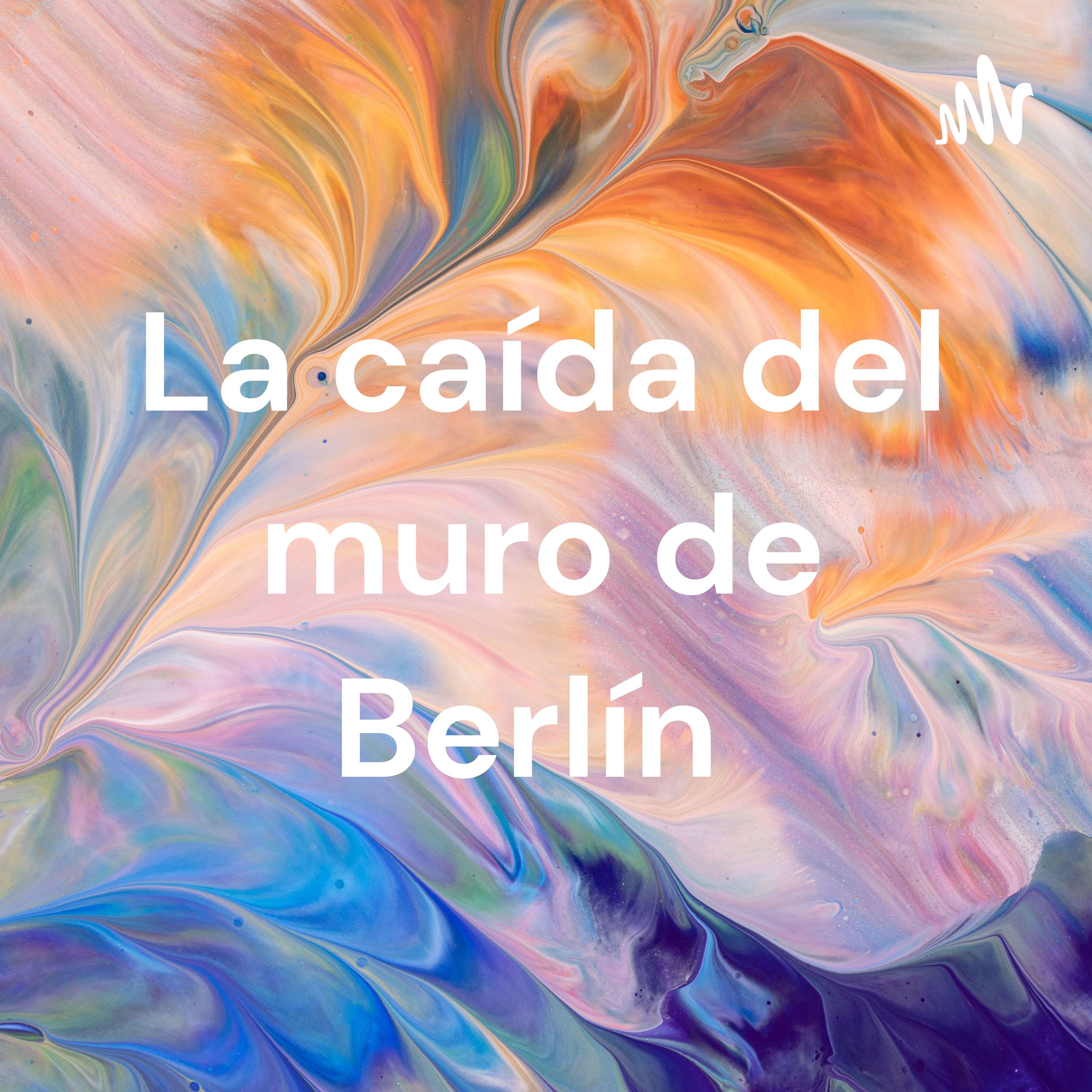 La caída del muro de Berlín 