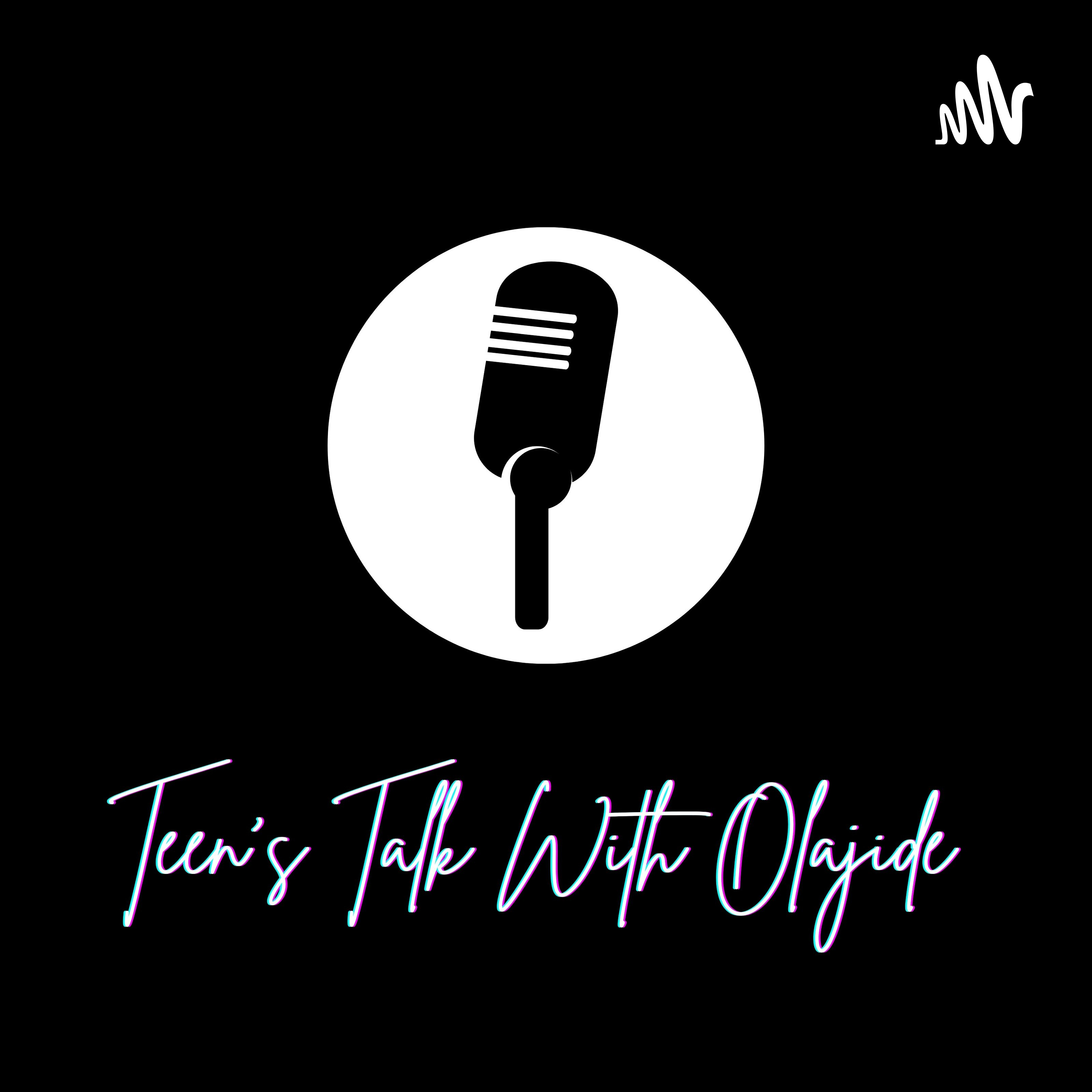 Teen's Talk With Olajide