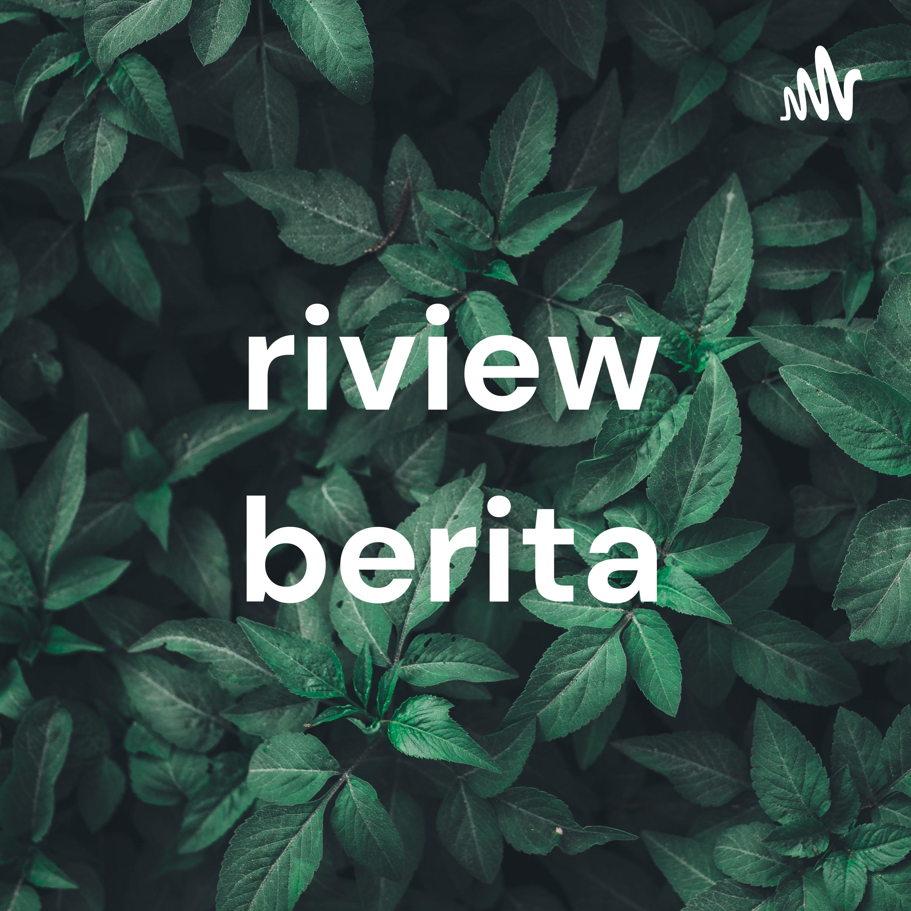 riview berita