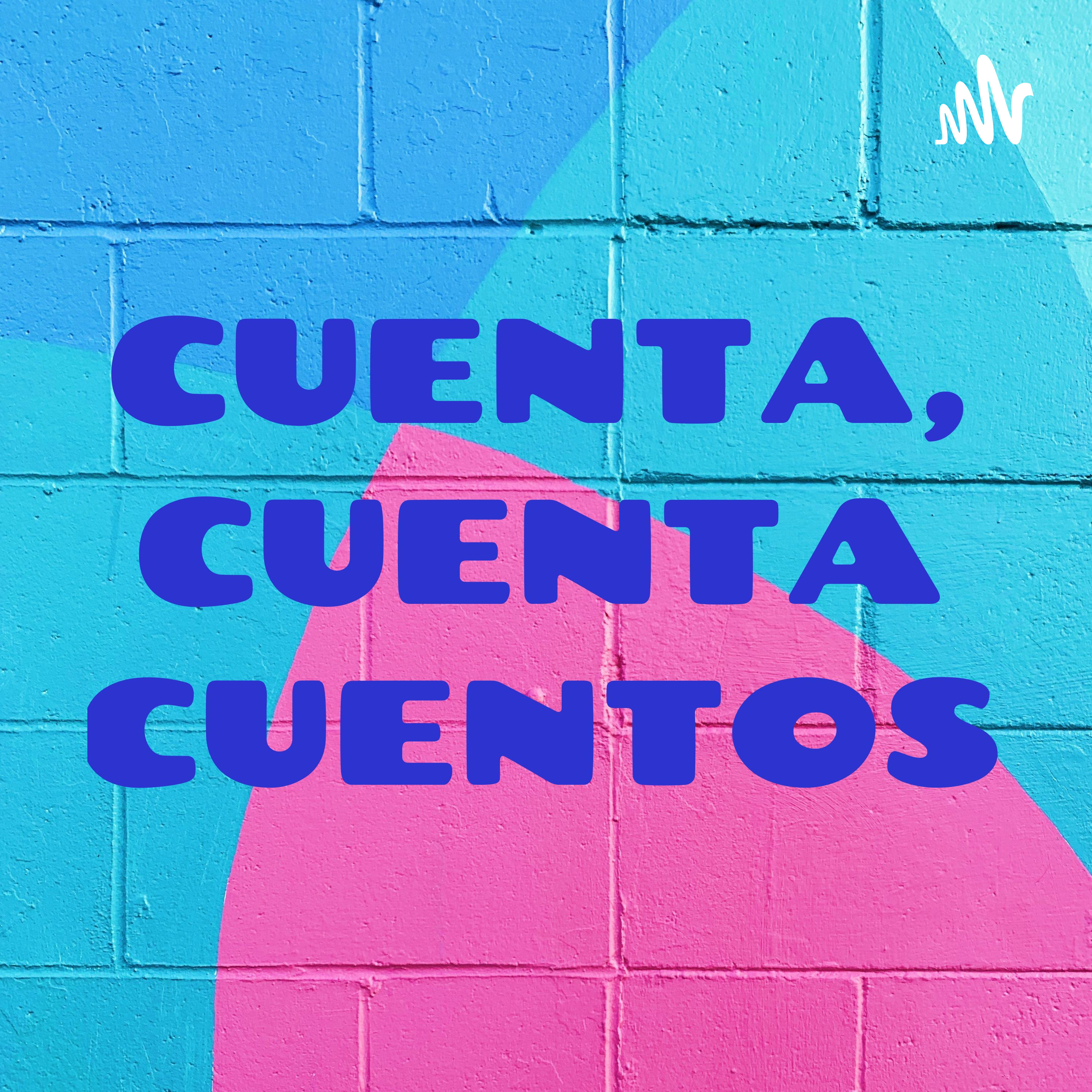 CUENTA, CUENTA CUENTOS podcast artwork