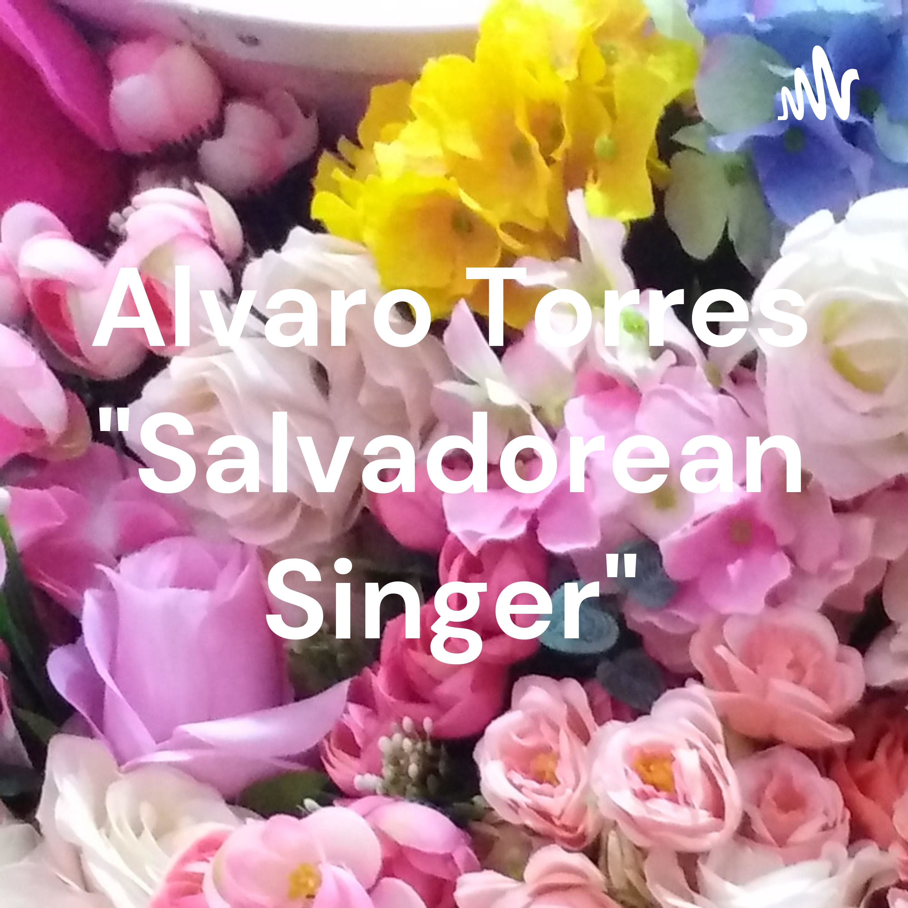 Alvaro Torres "Salvadorean Singer"