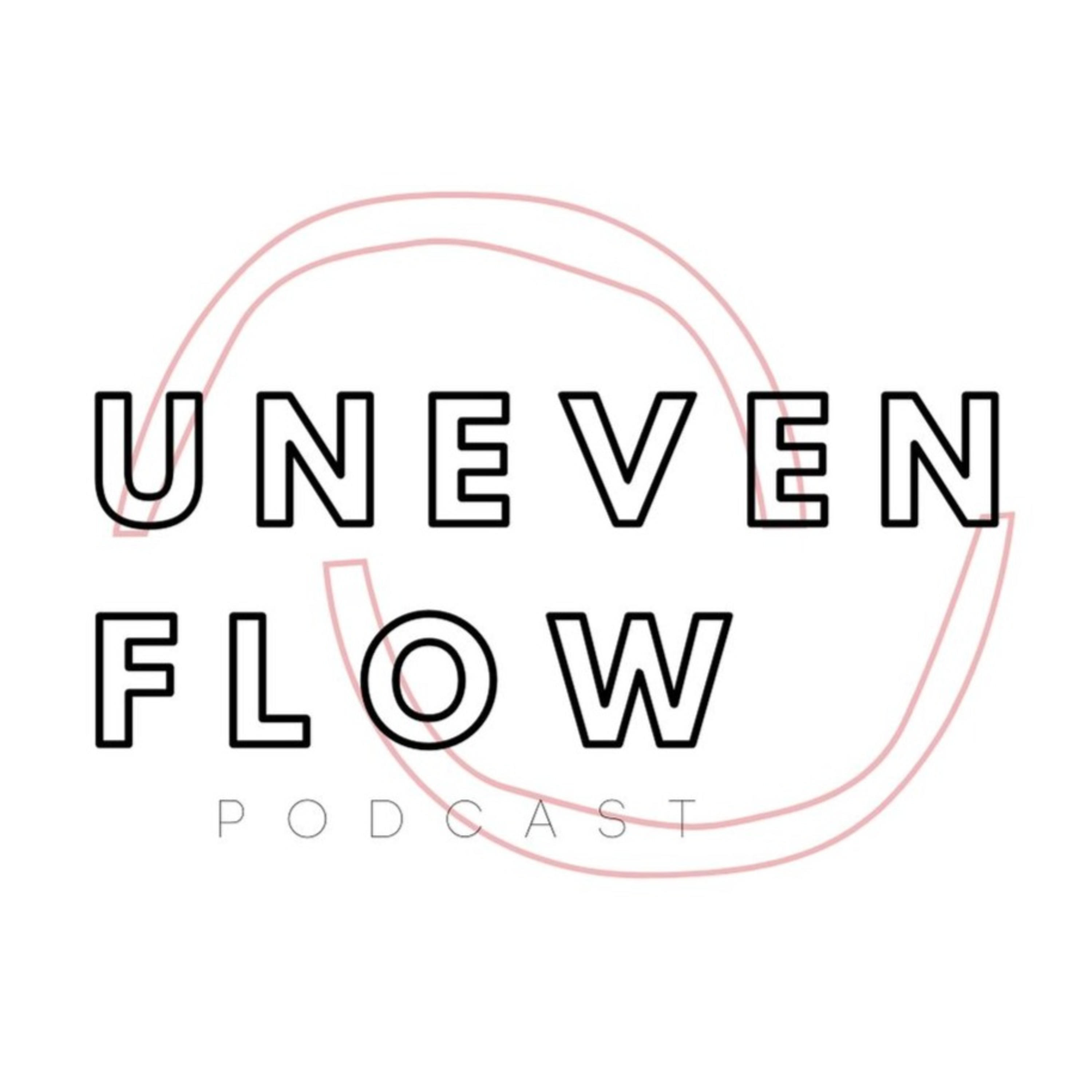 Uneven Flow podcast artwork