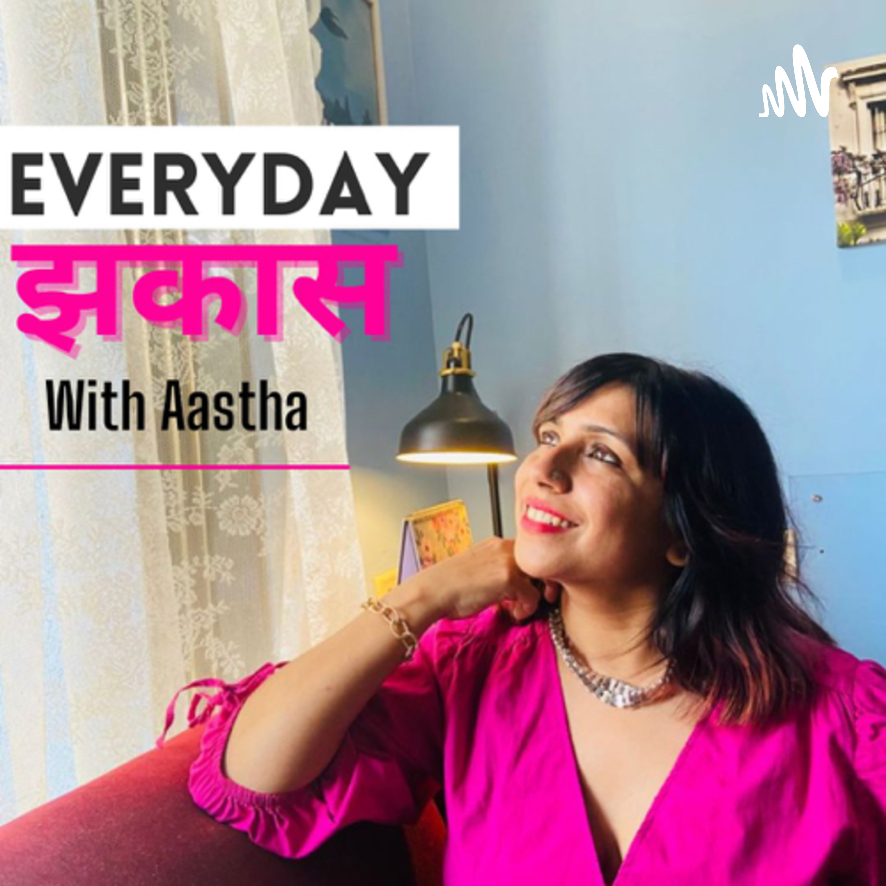 Everyday Jhakaas with Aastha