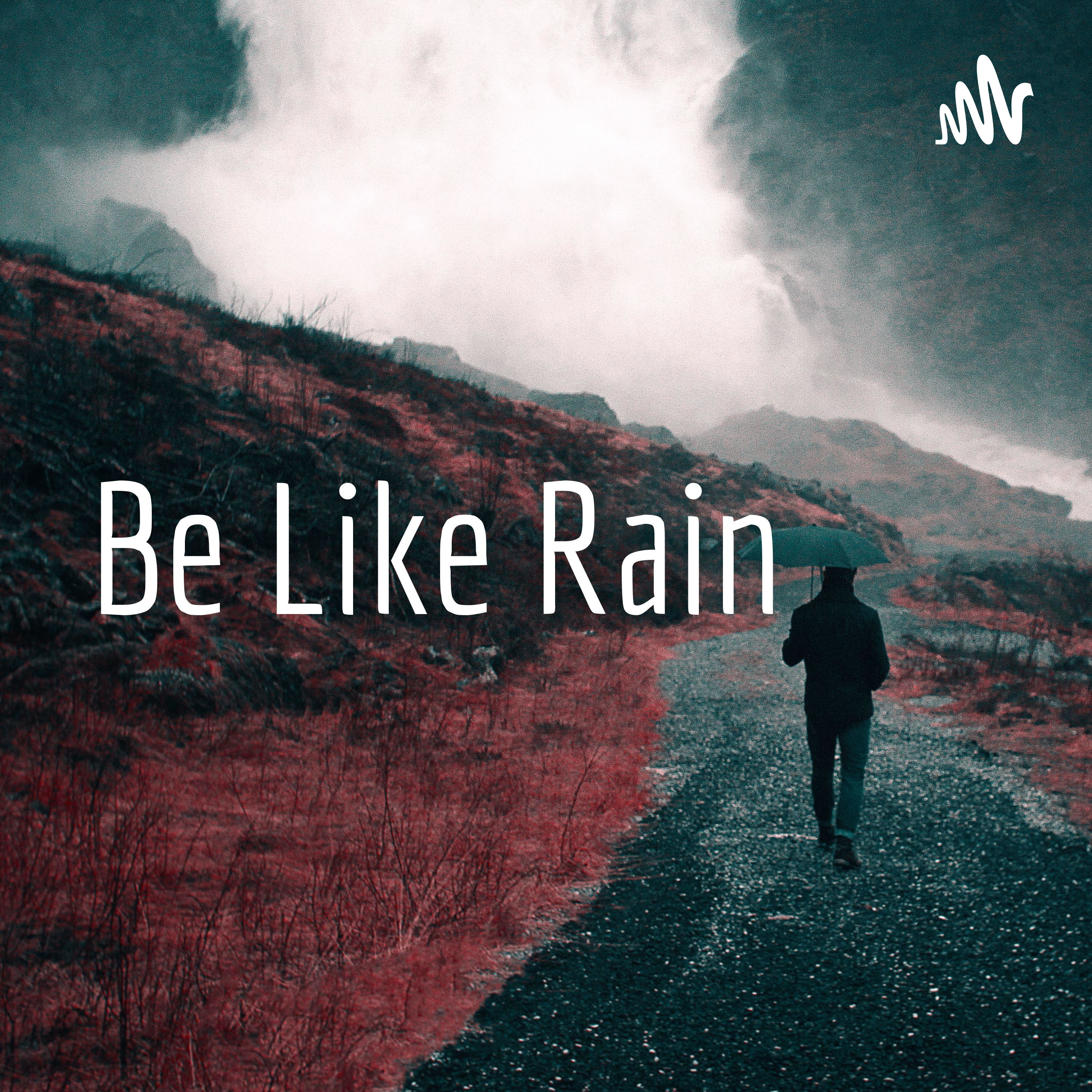 Be Like Rain