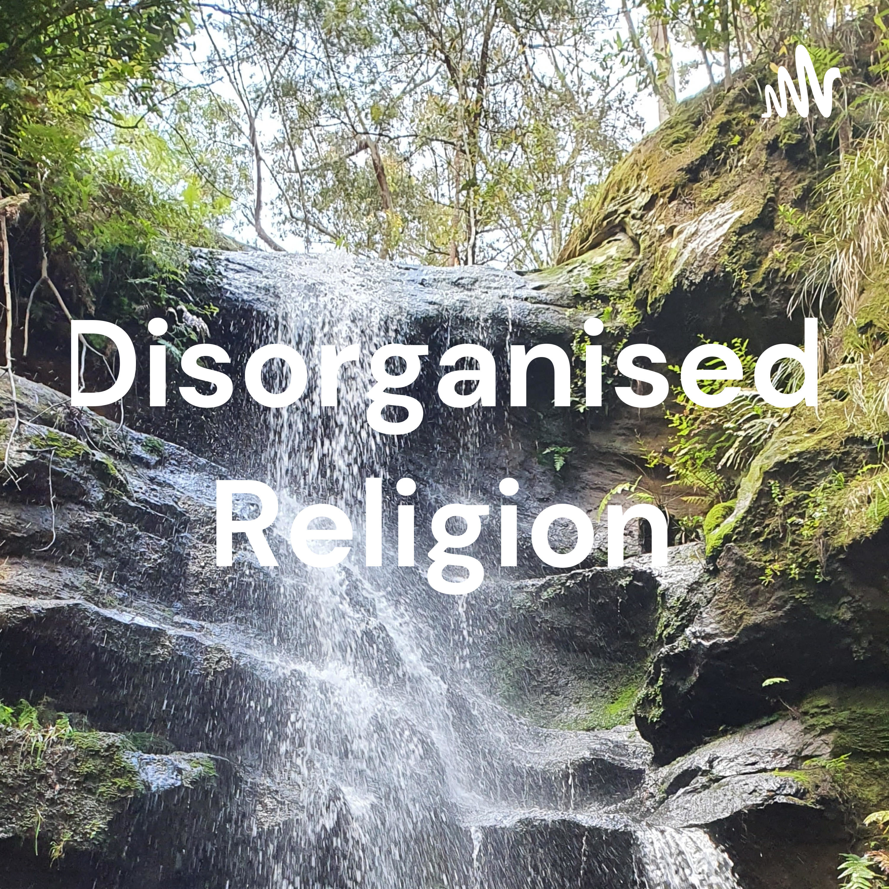 The Disorganised Religion Podcast
