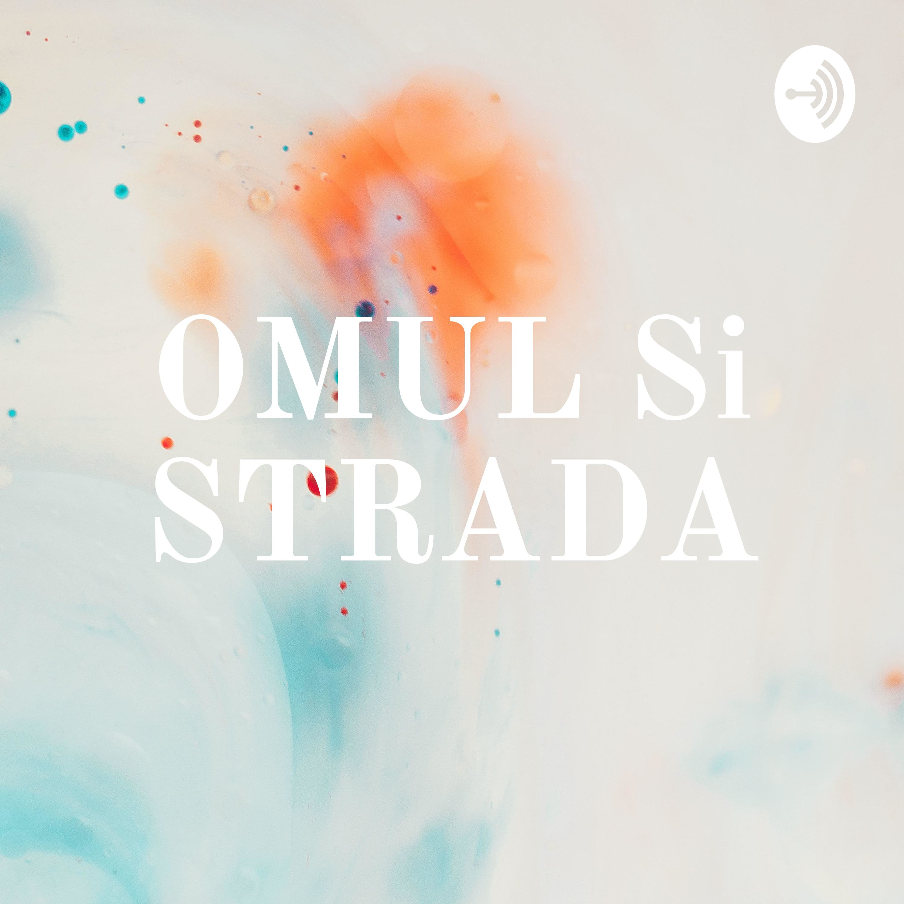 OMUL Și STRADA