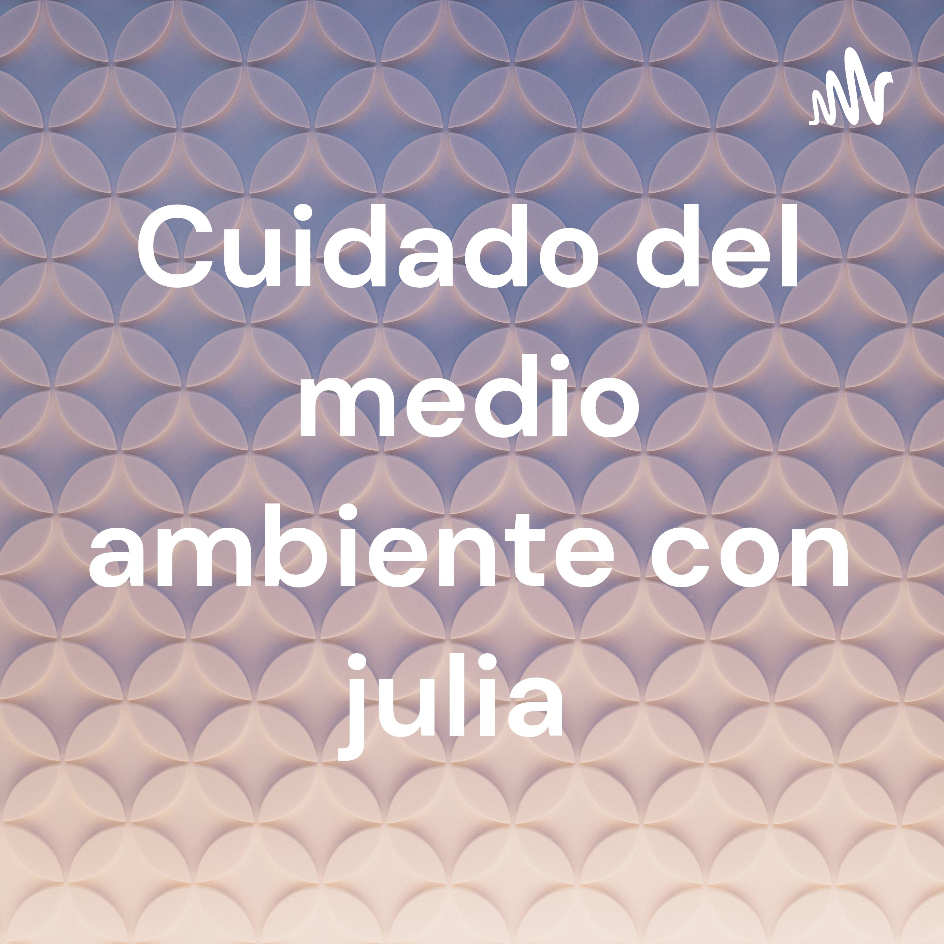 Cuidado del medio ambiente con julia
