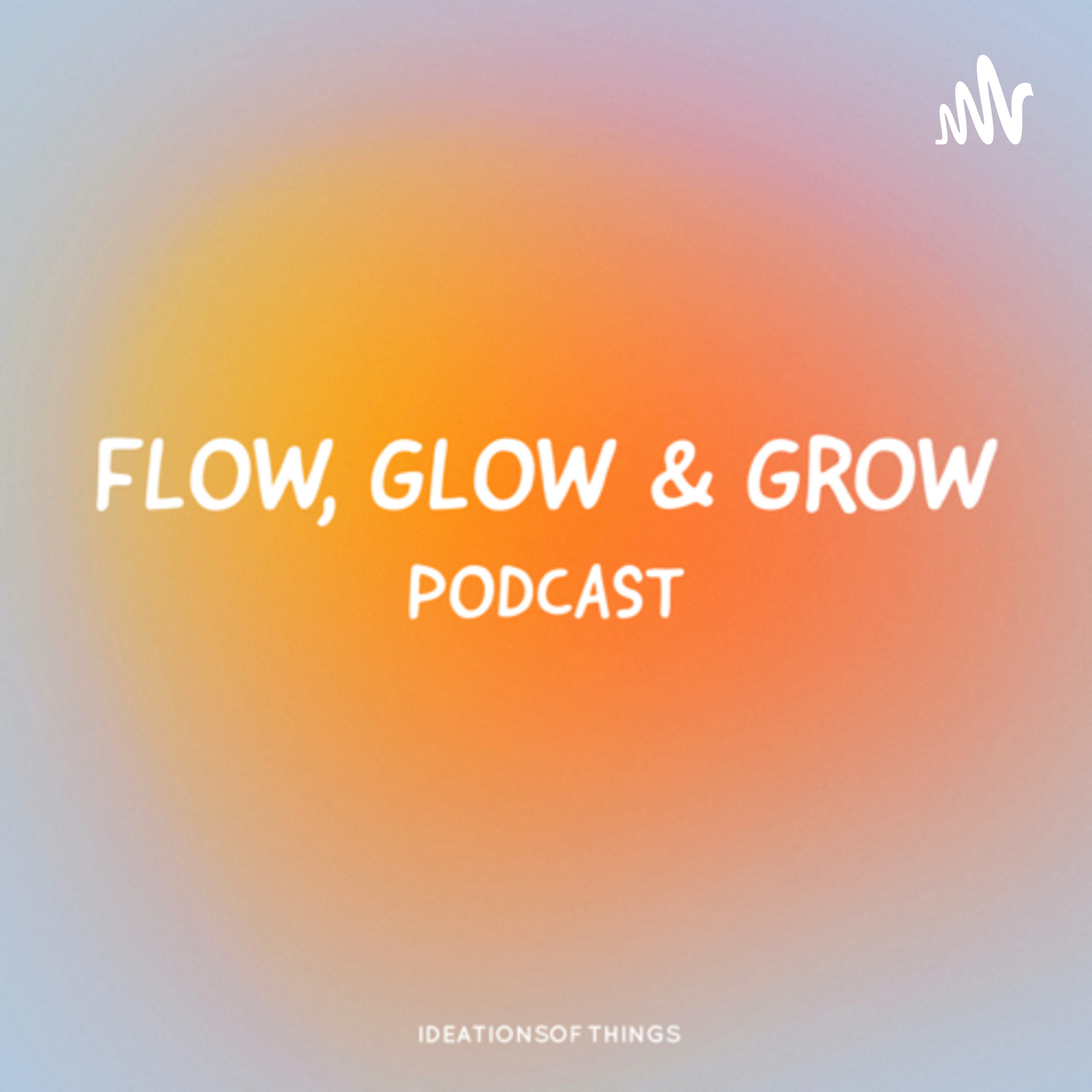 Flow, Glow & Grow podcast artwork
