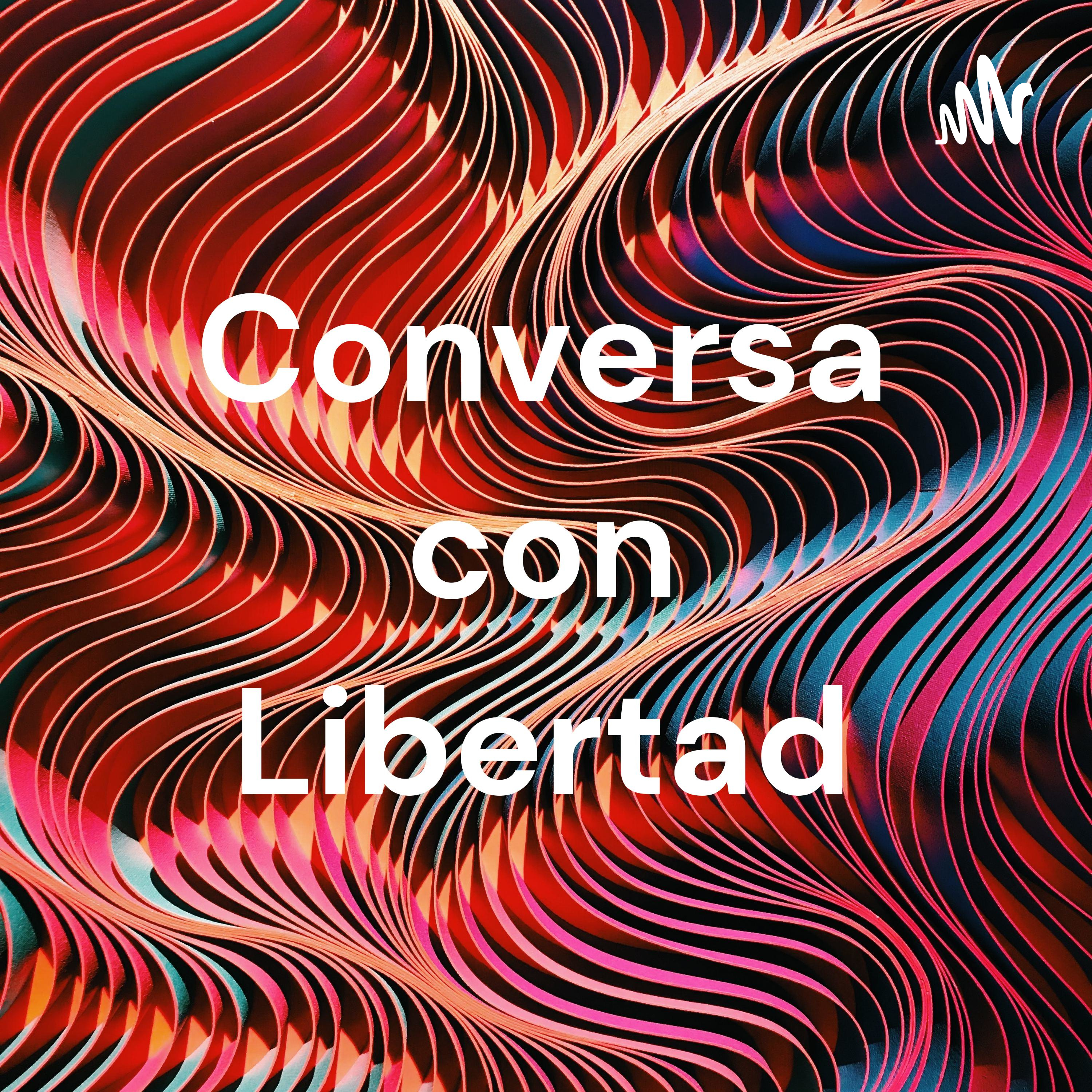 Conversa con Libertad
