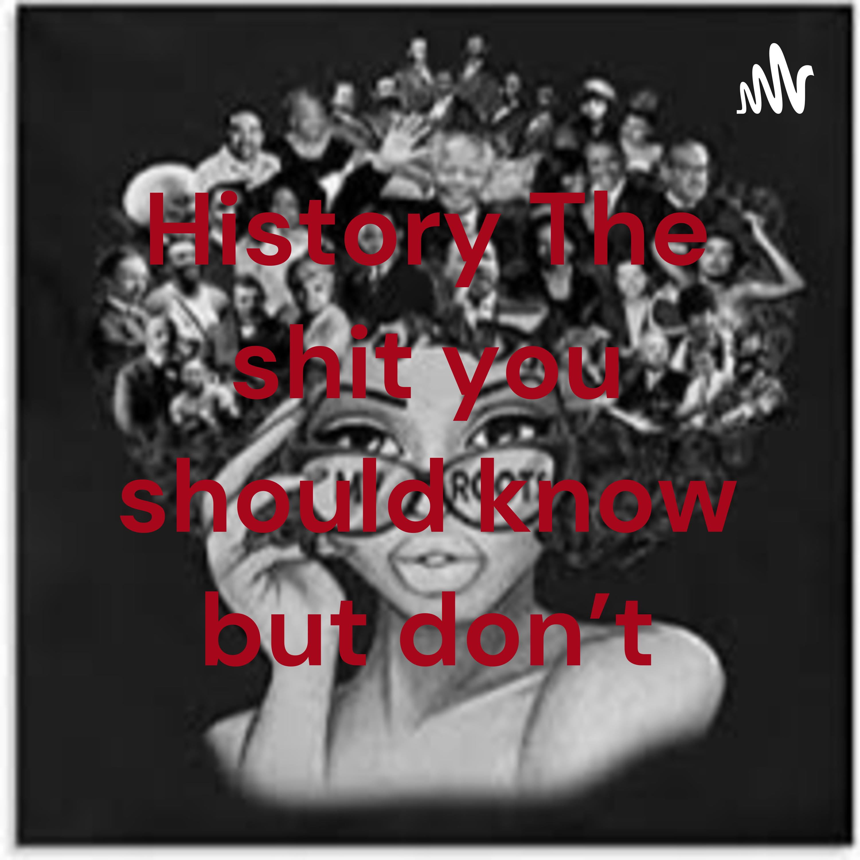 History The shit you should know but don\'t