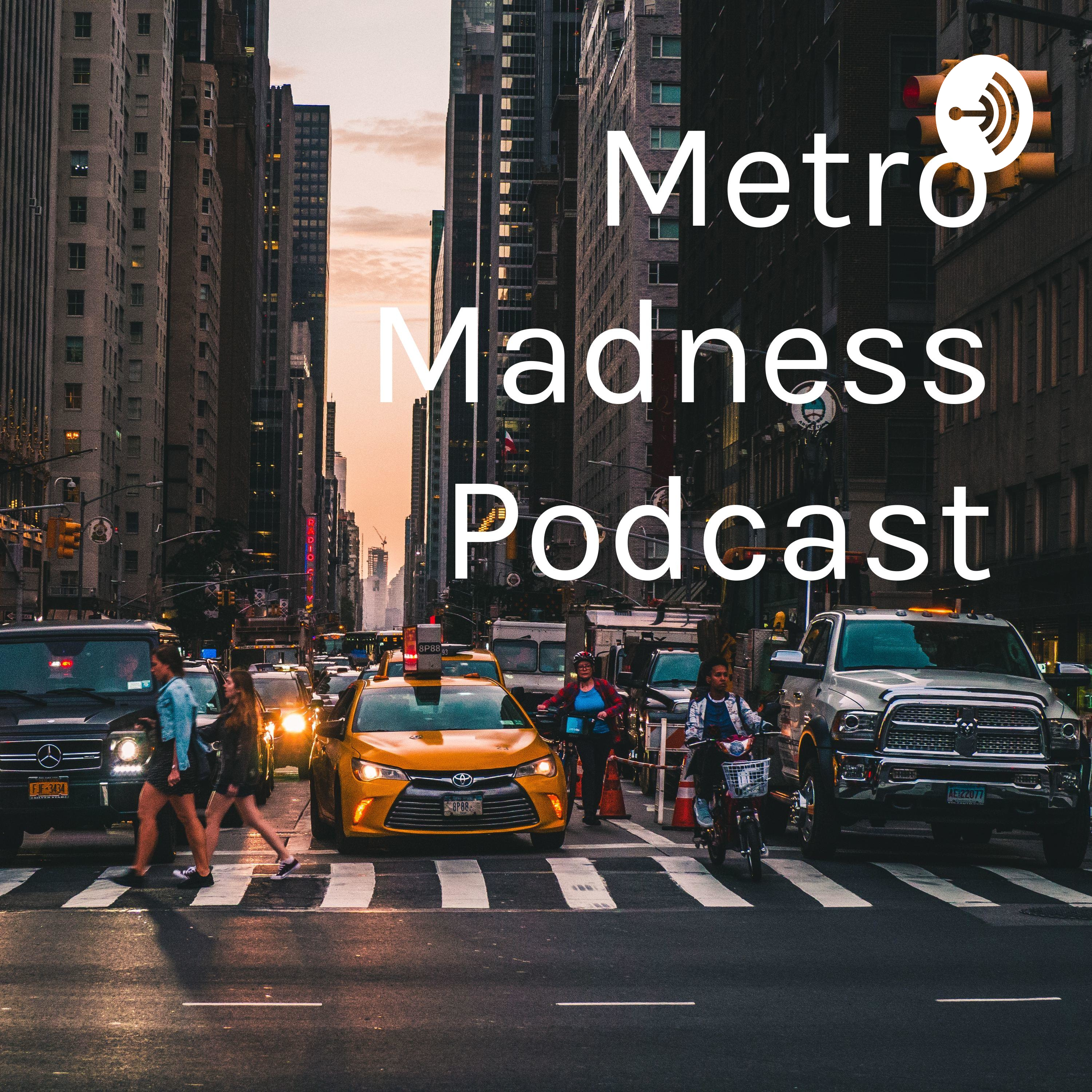 Metro Madness Podcast