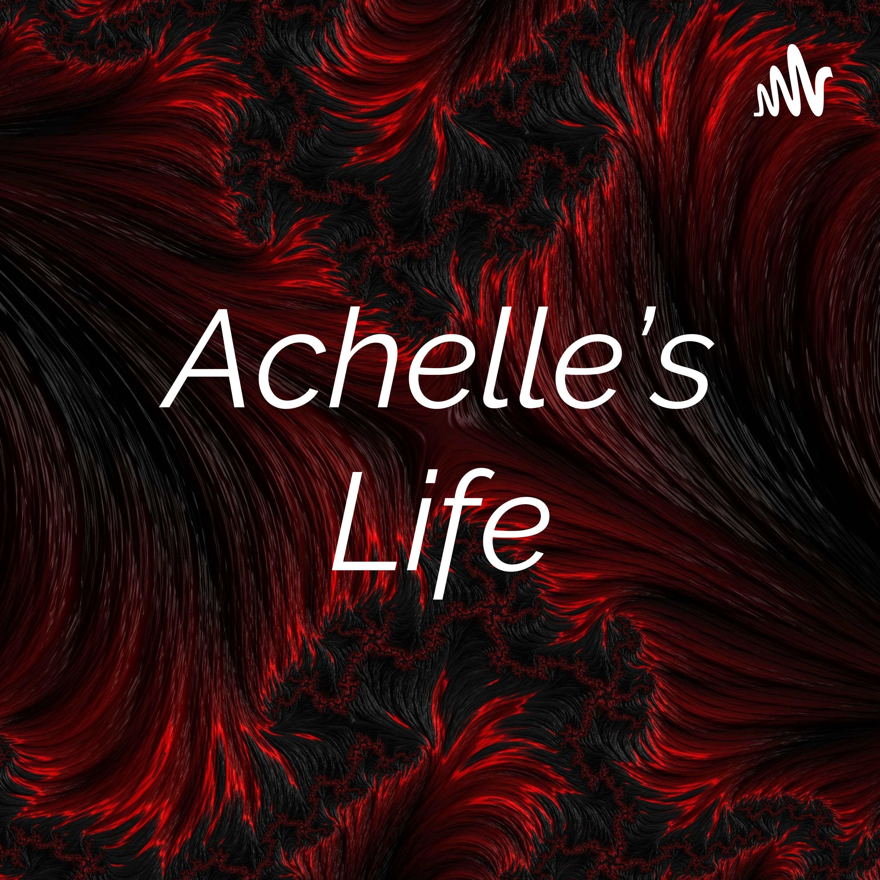 Achelle's Life