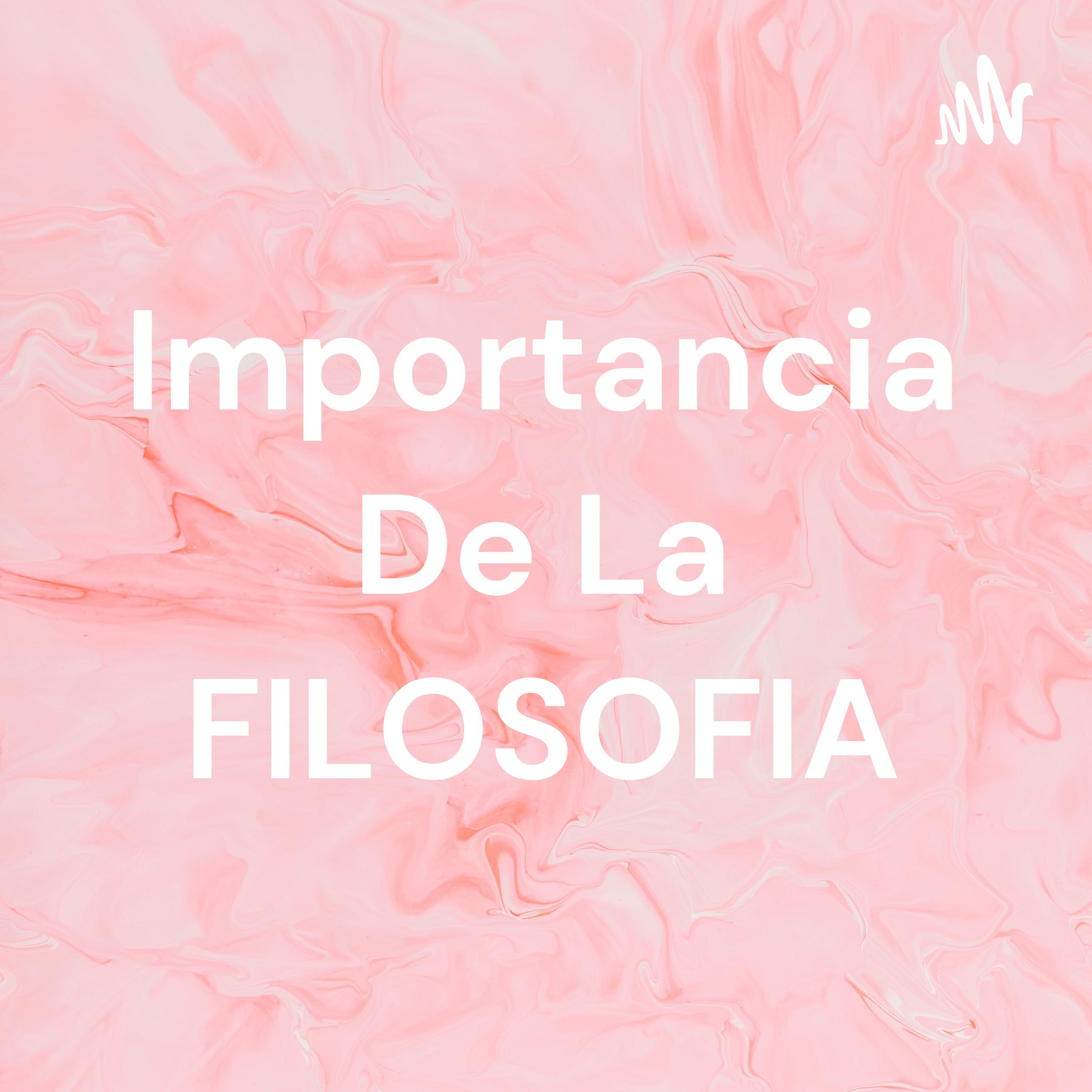 Importancia De La FILOSOFIA