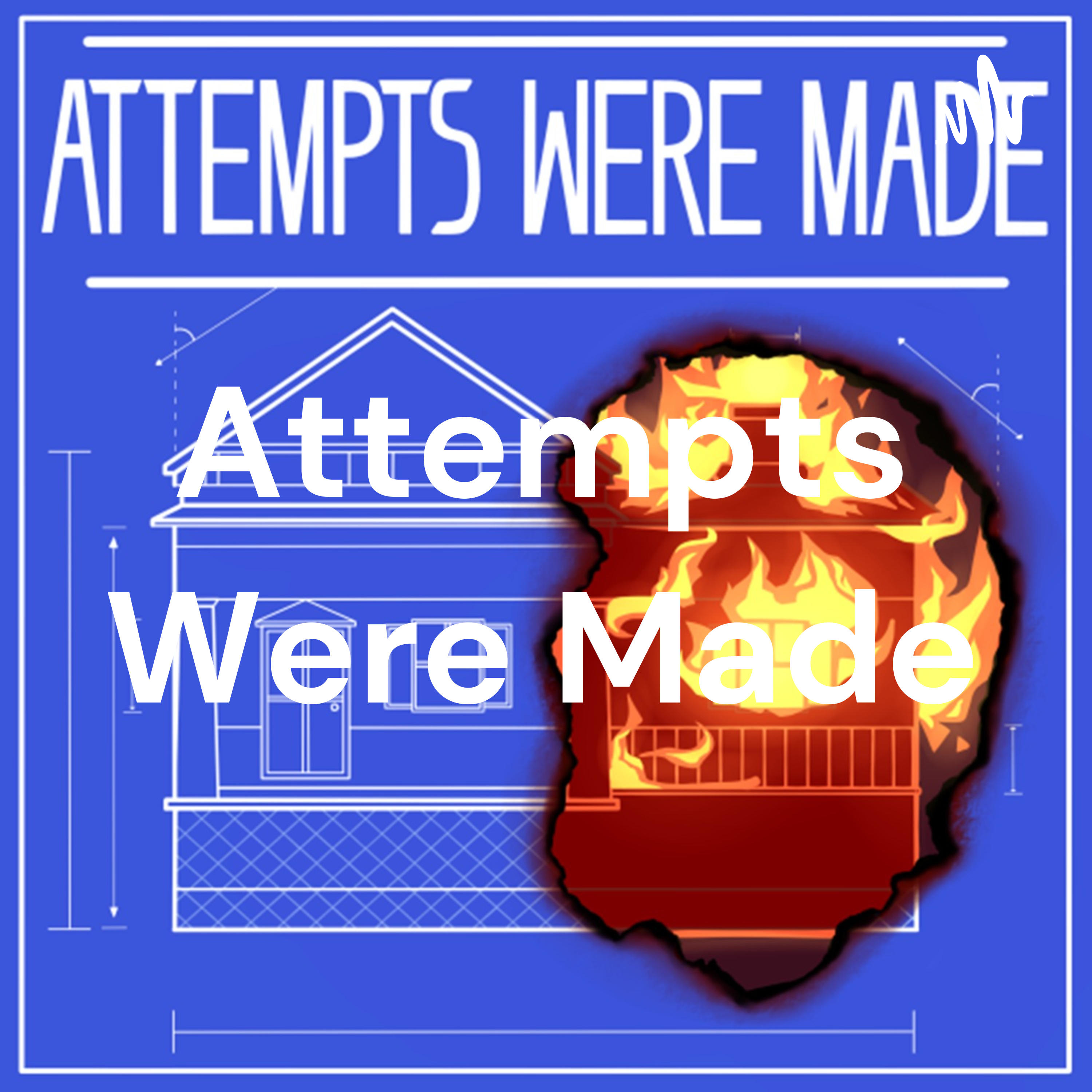 Attempts Were Made podcast artwork