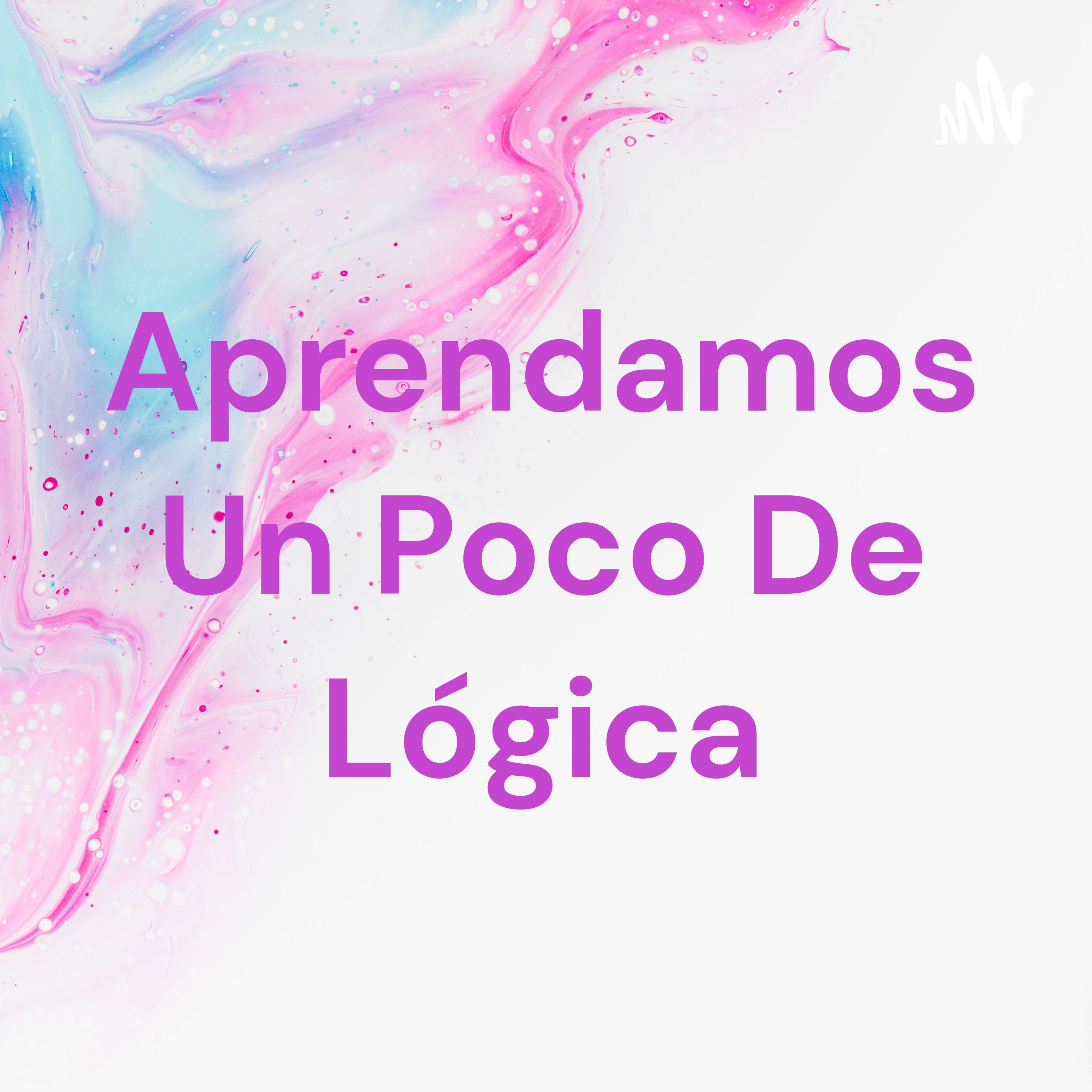 Aprendamos Un Poco De Lógica