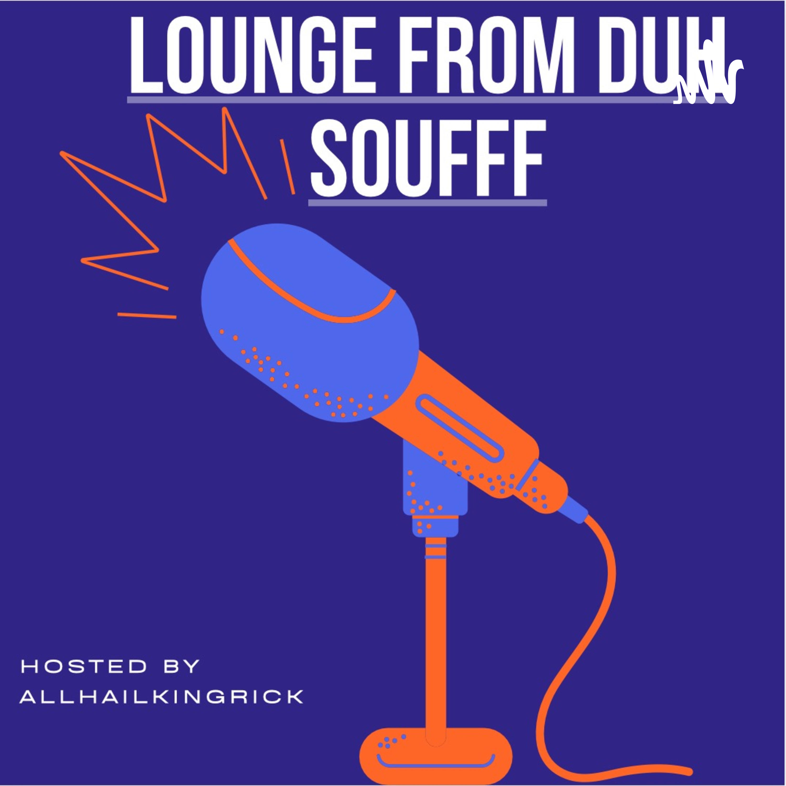 Lounge From Duh SouFFF podcast artwork