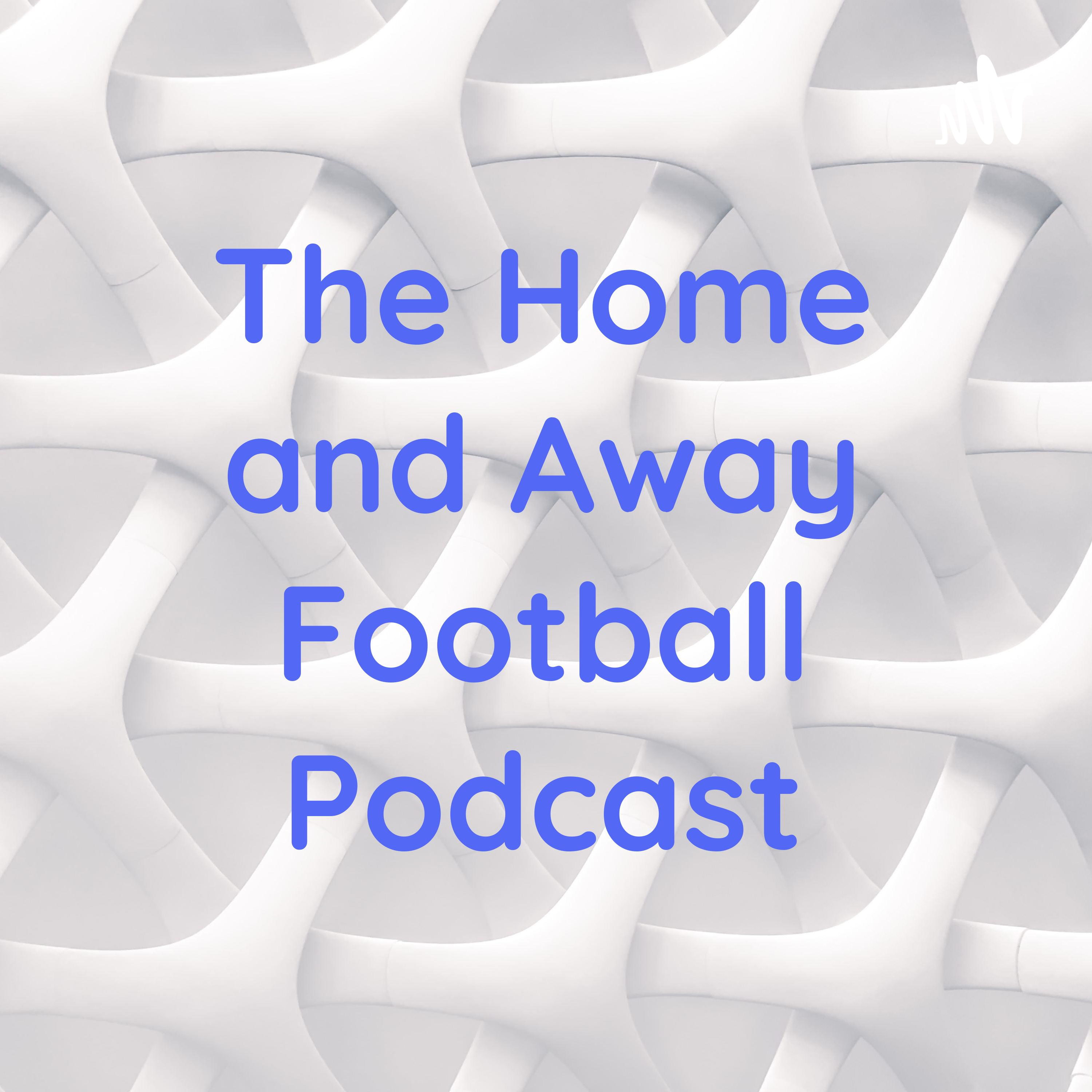 The Home and Away Football Podcast