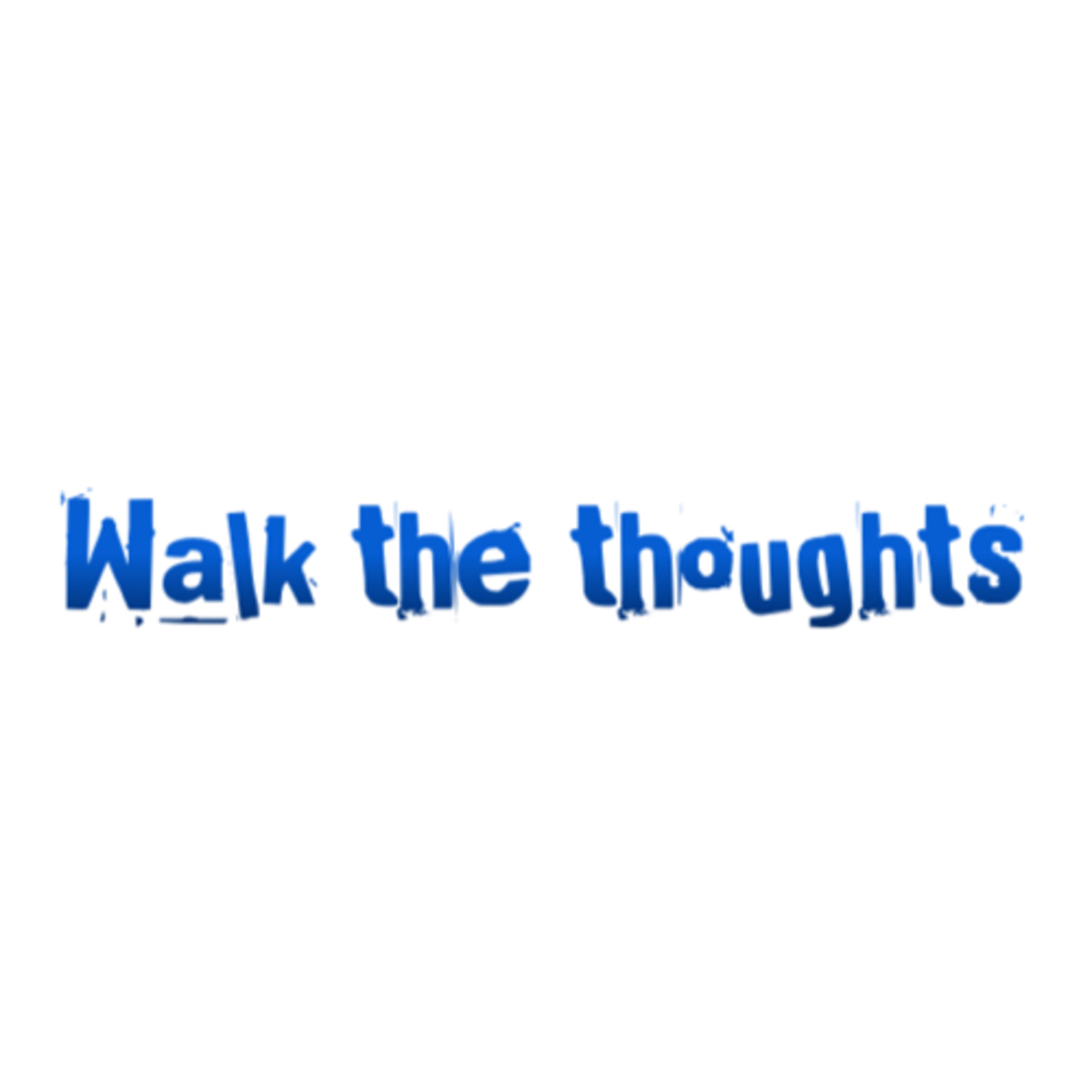 Walk the thoughts podcast artwork