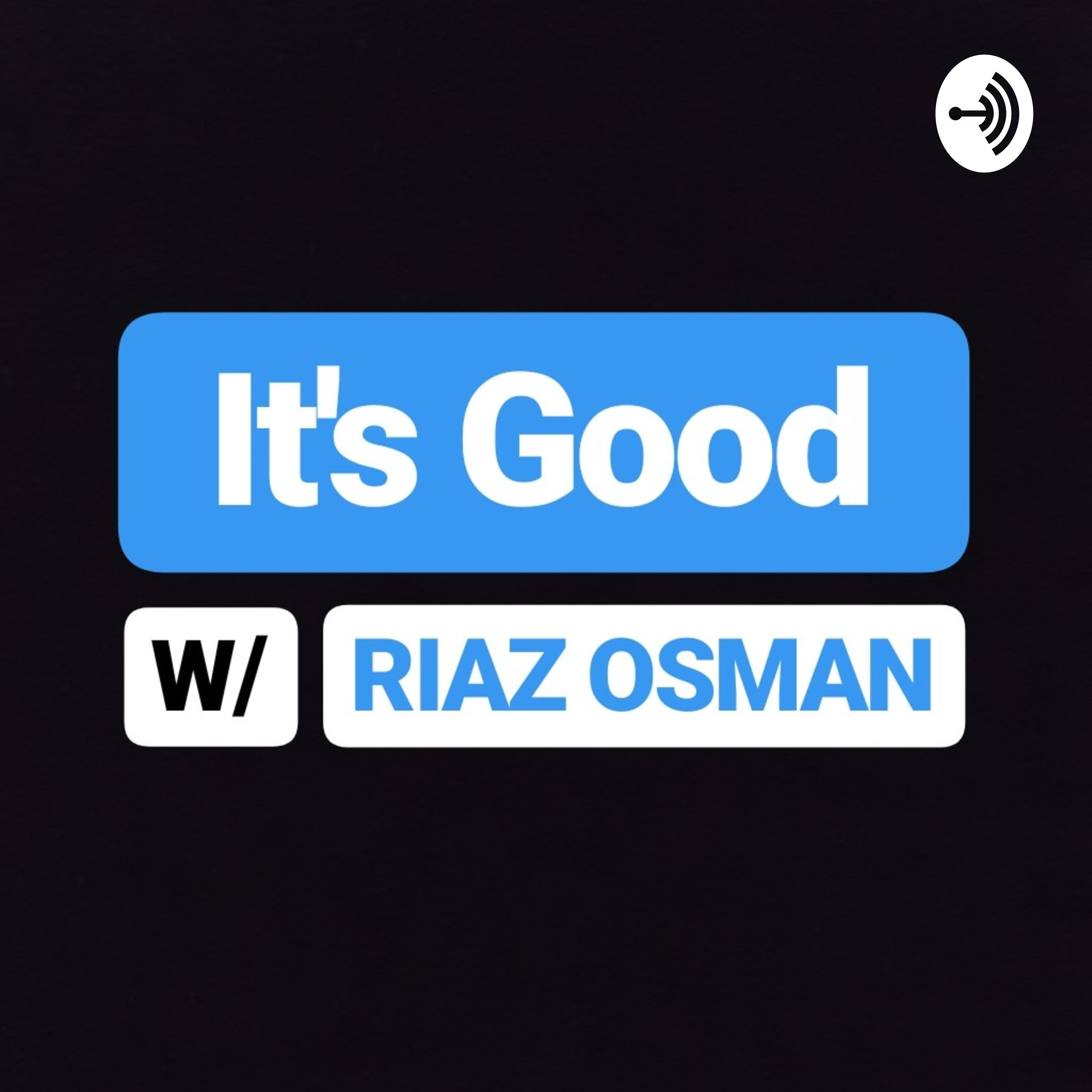 It's Good With Riaz Osman 