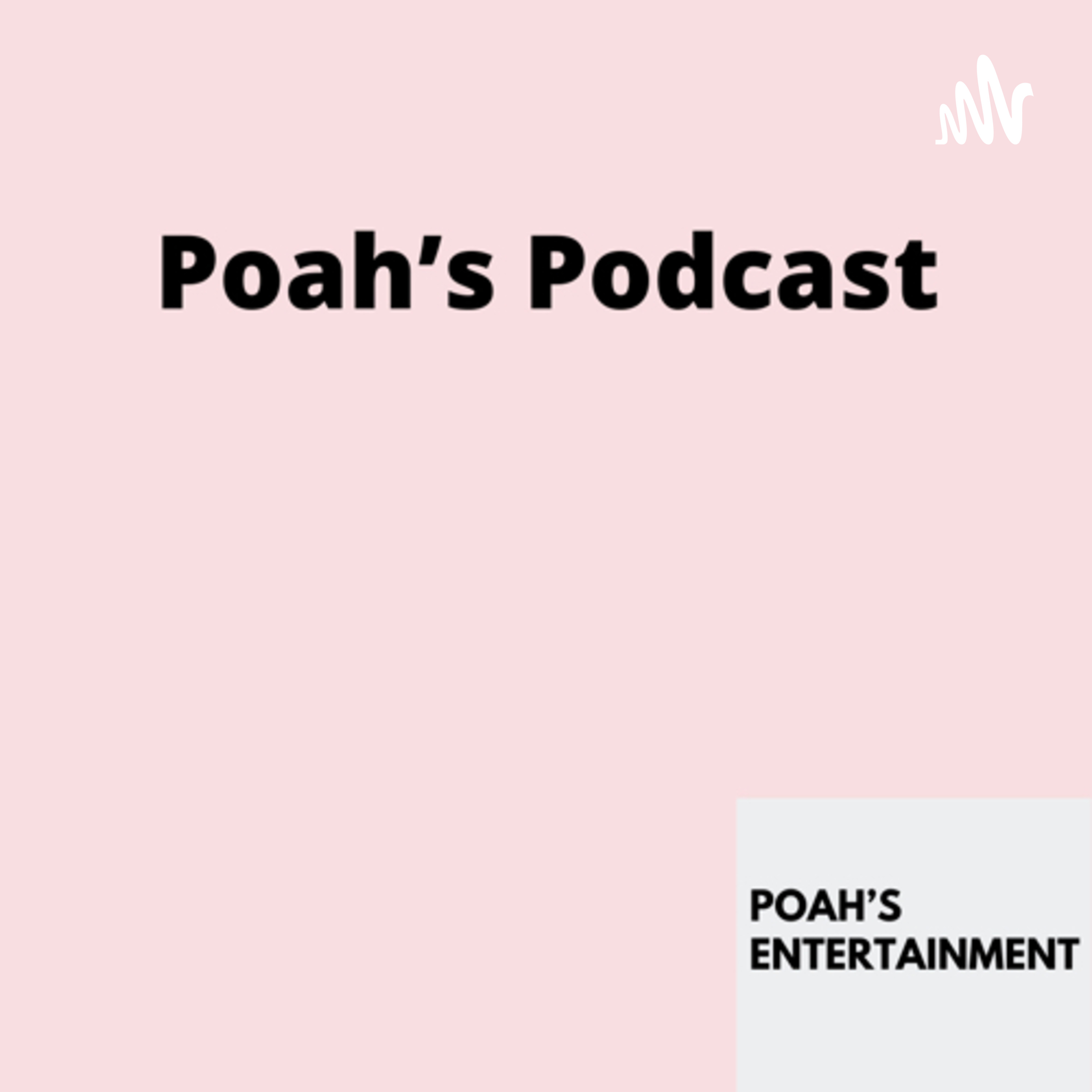 Poah’s Podcast