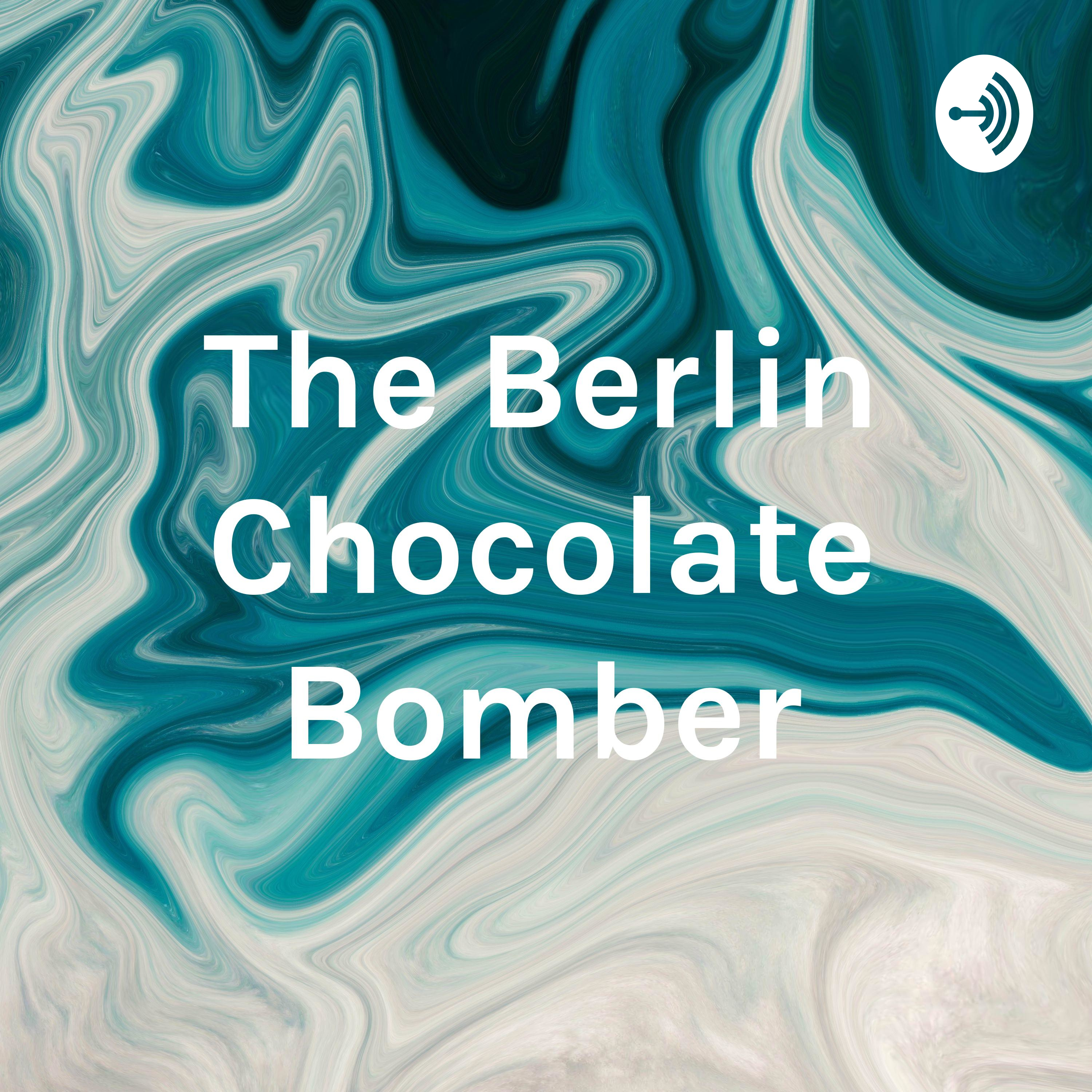 The Berlin Chocolate Bomber