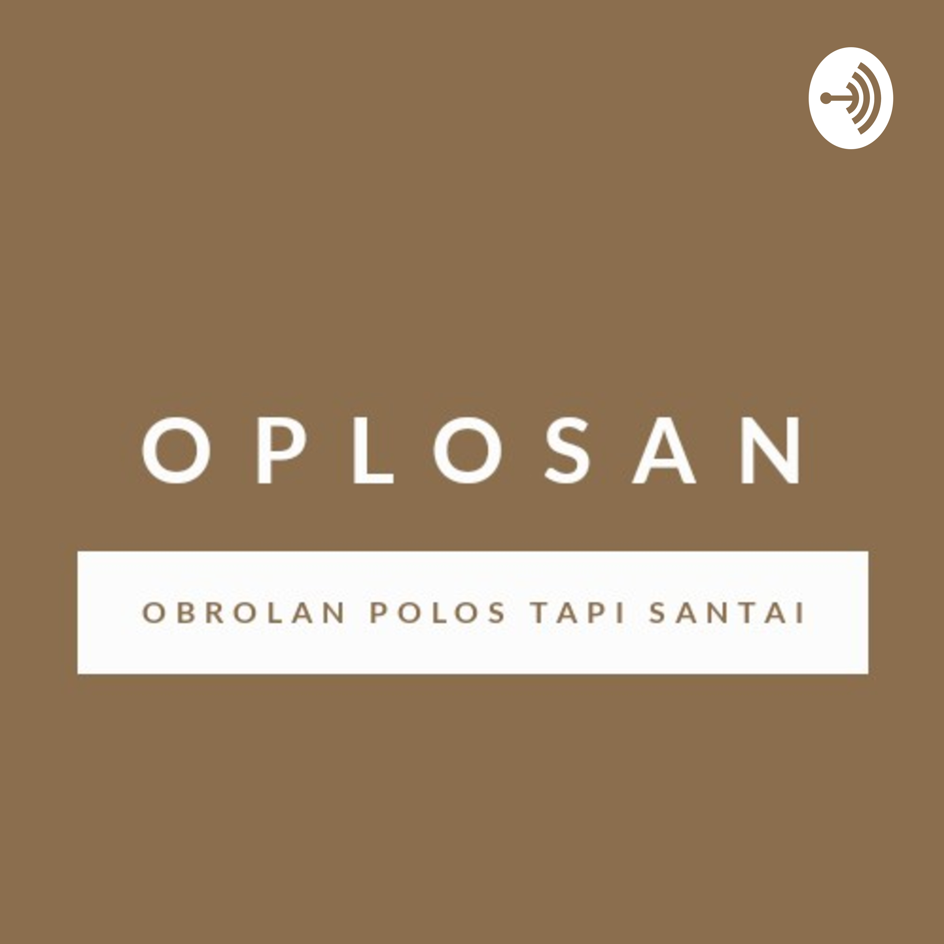 OPLOSAN (Obrolan Polos Tapi Santai)