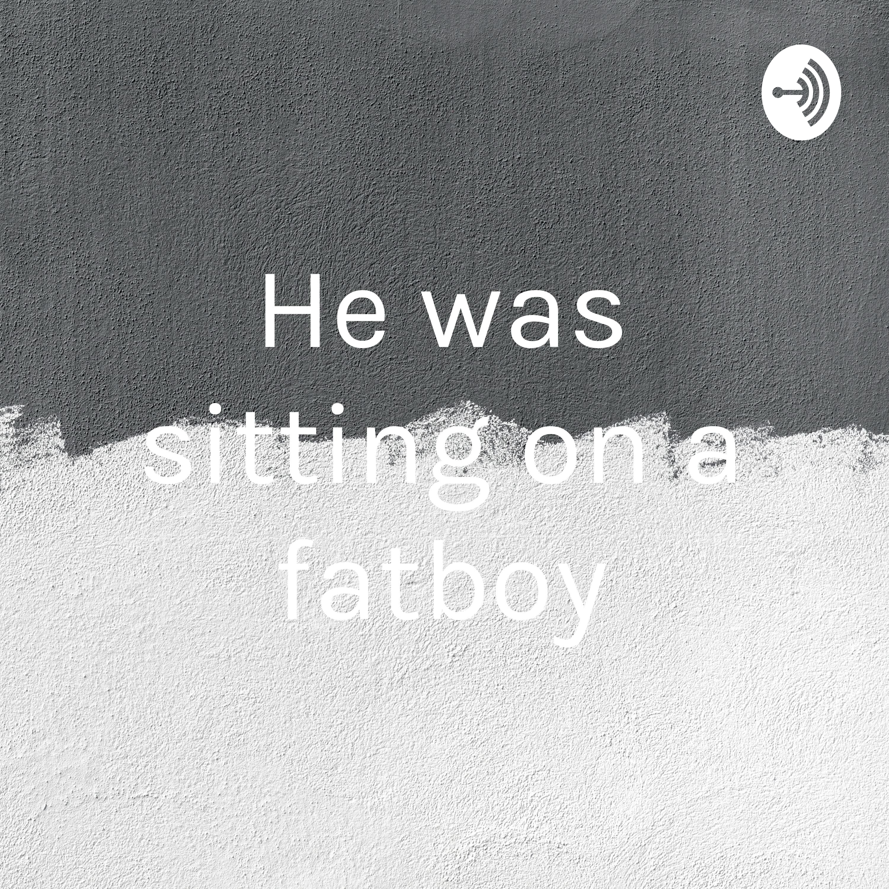 He was sitting on a fatboy