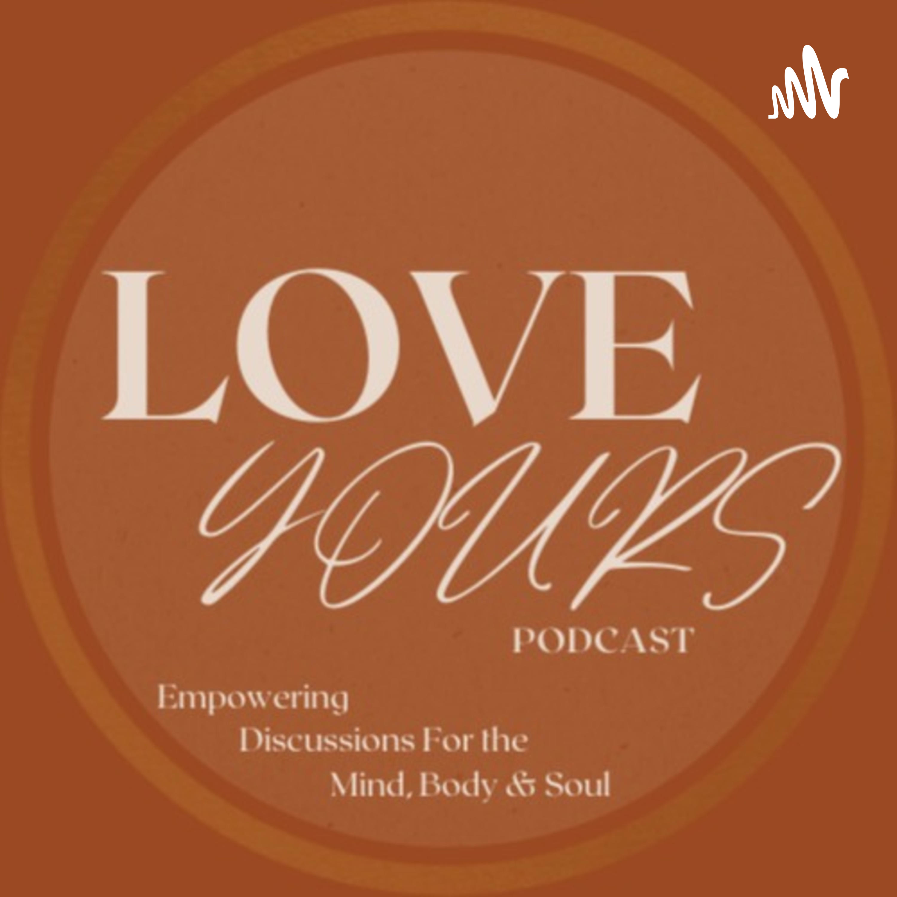 Love Yours Podcast  (Trailer)