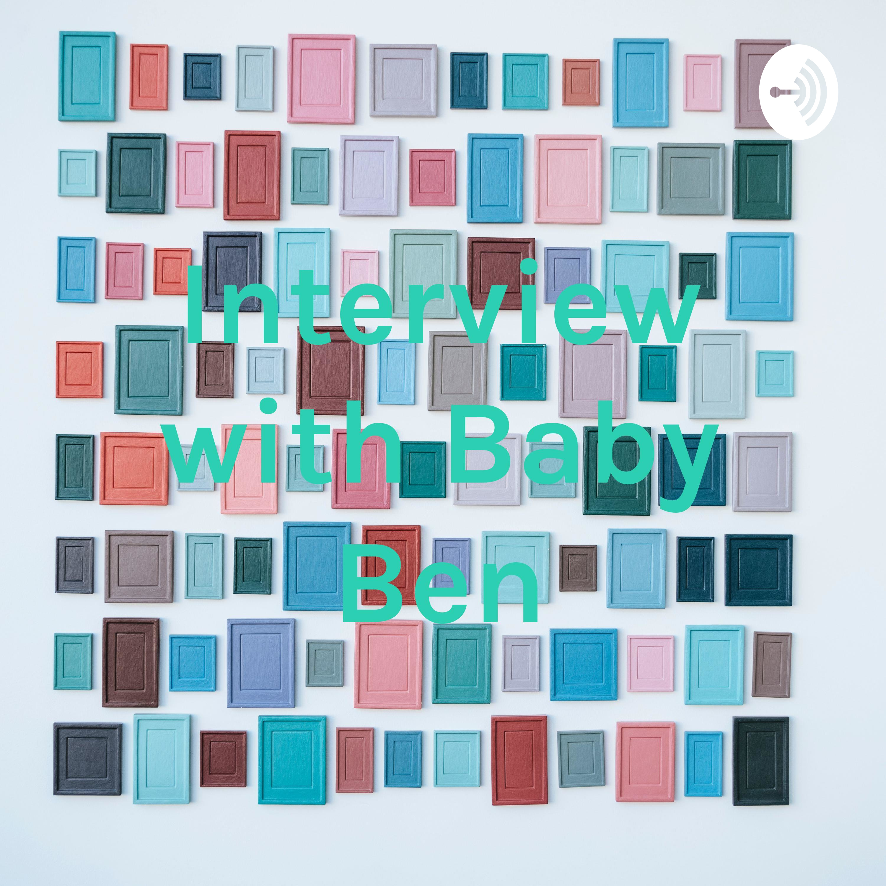Interview with Baby Ben
