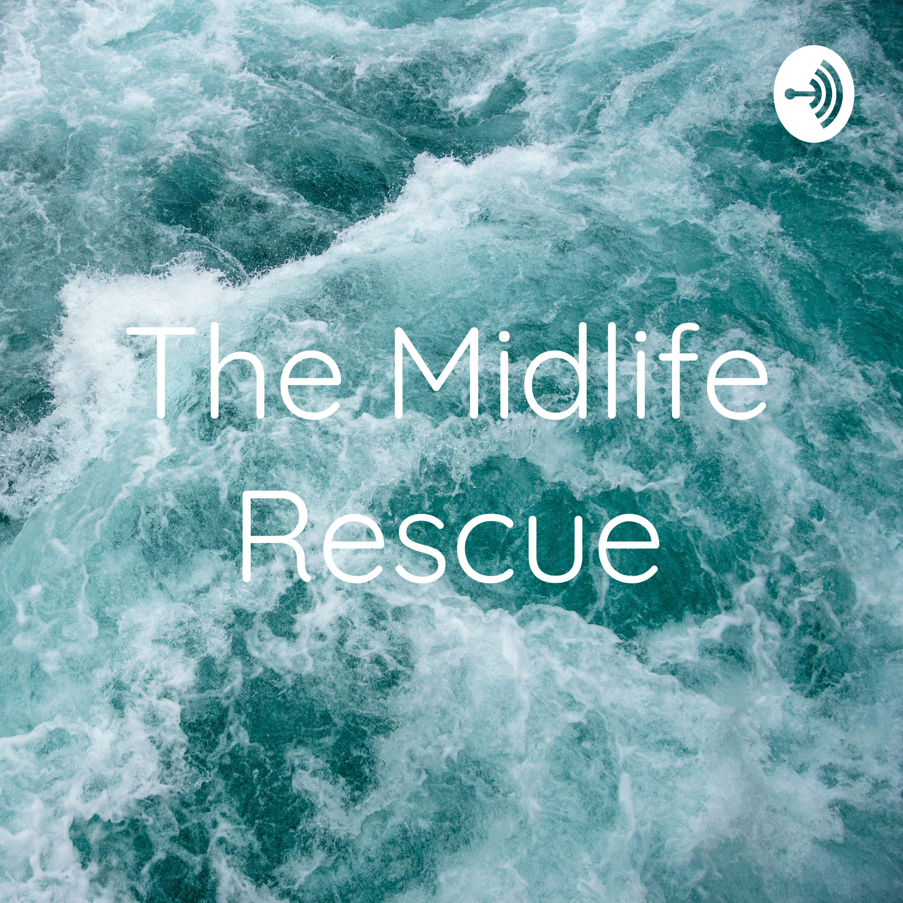 The Midlife Rescue