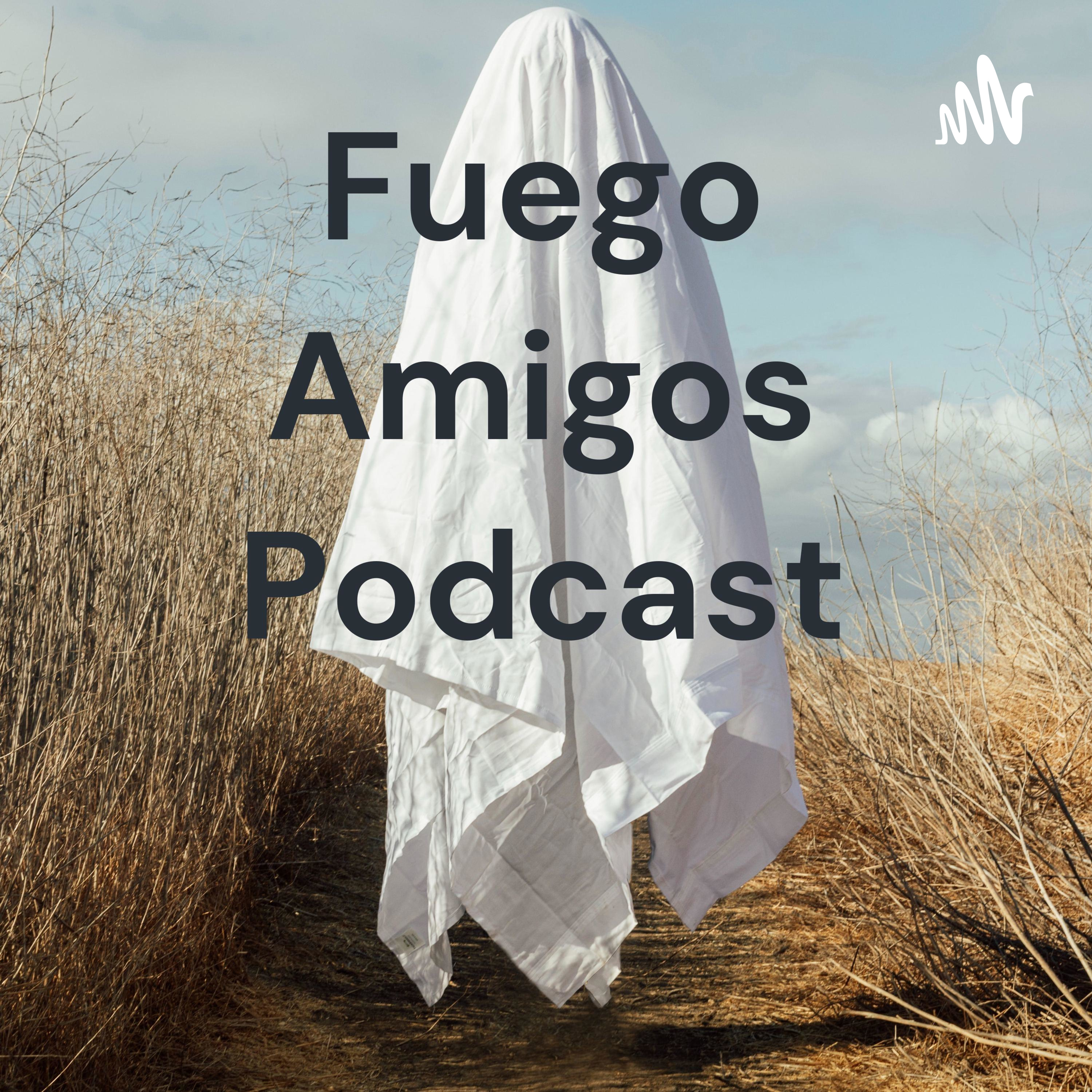 Fuego Amigos Podcast podcast artwork