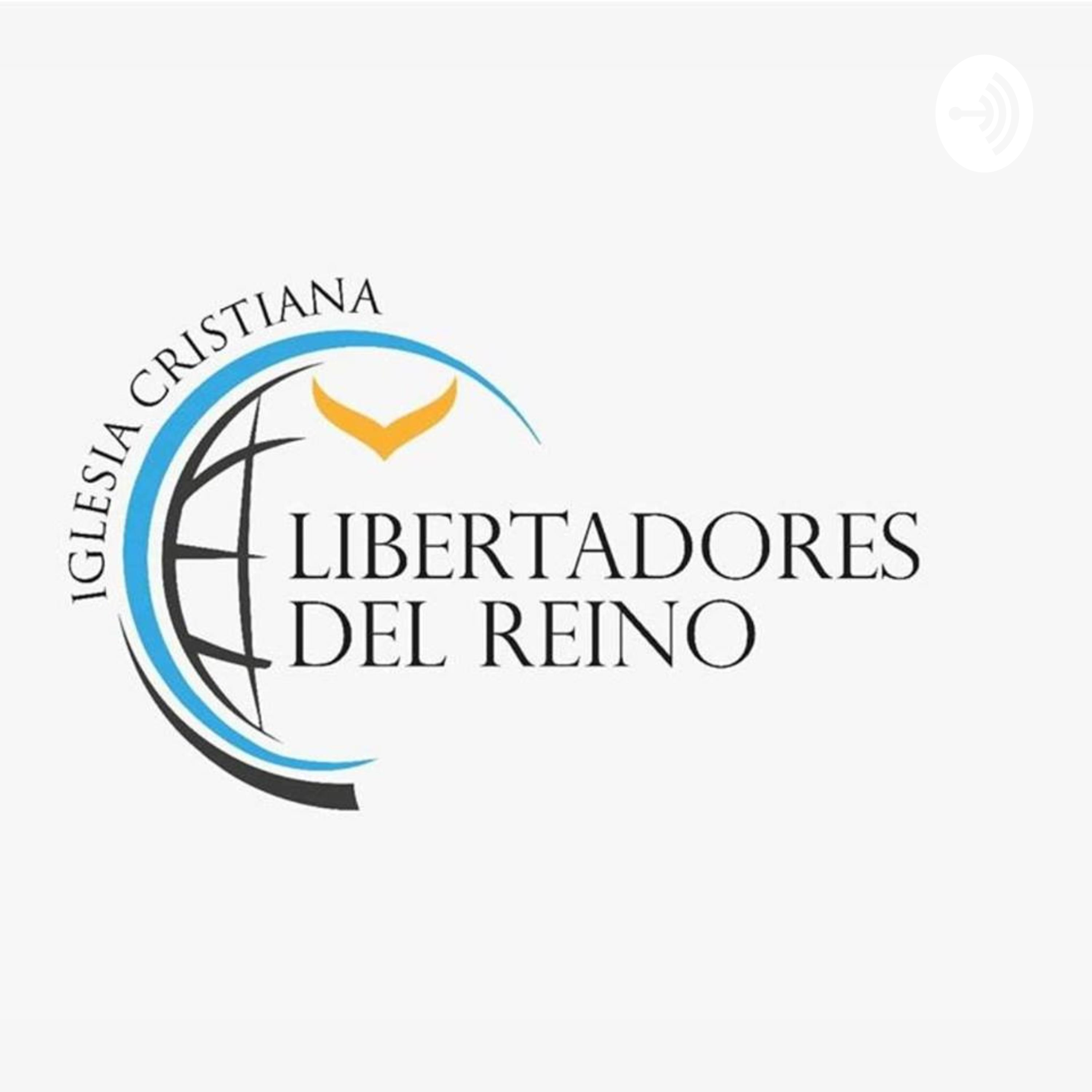 Libertadores del Reino Podcast
