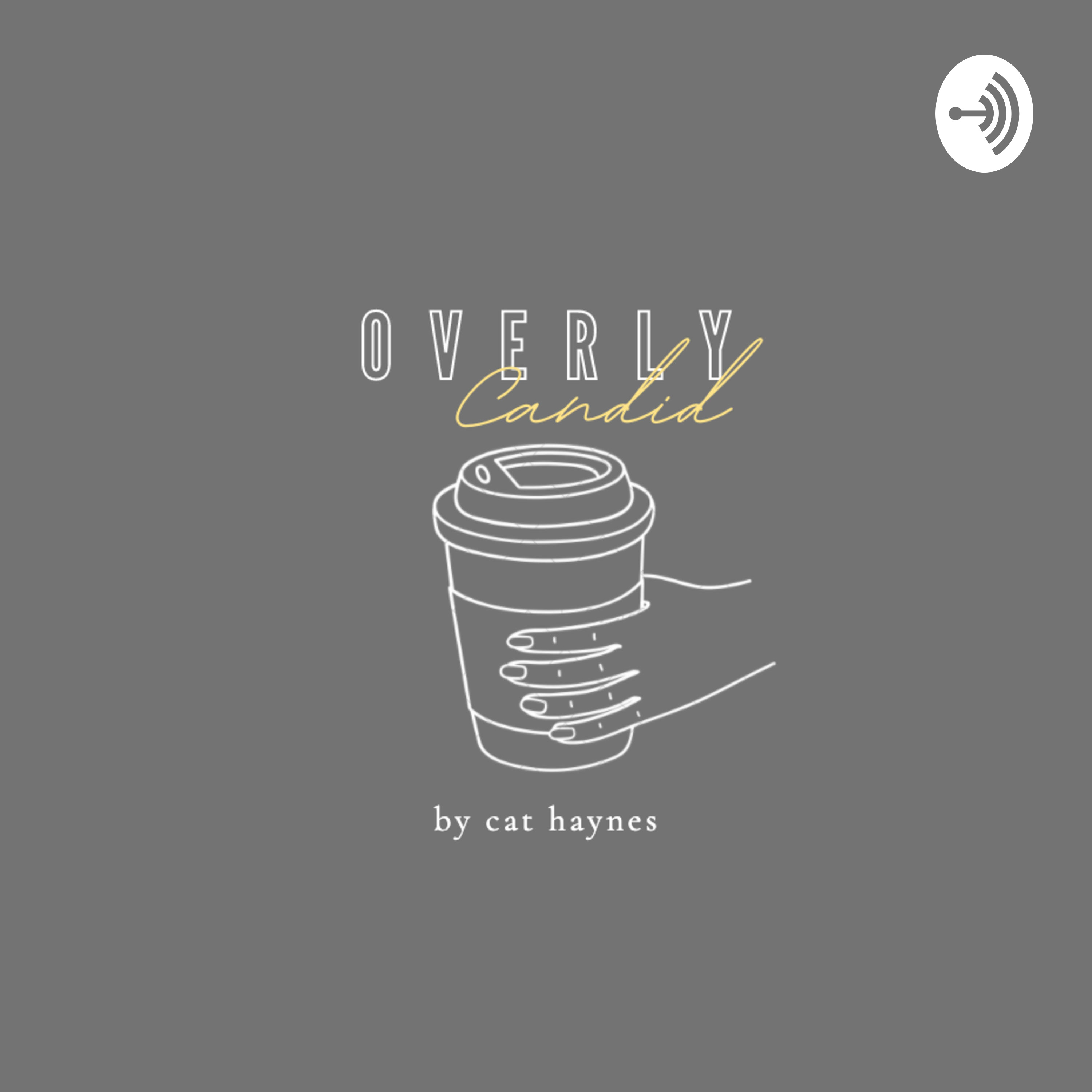 Overly Candid by Cat Haynes podcast artwork