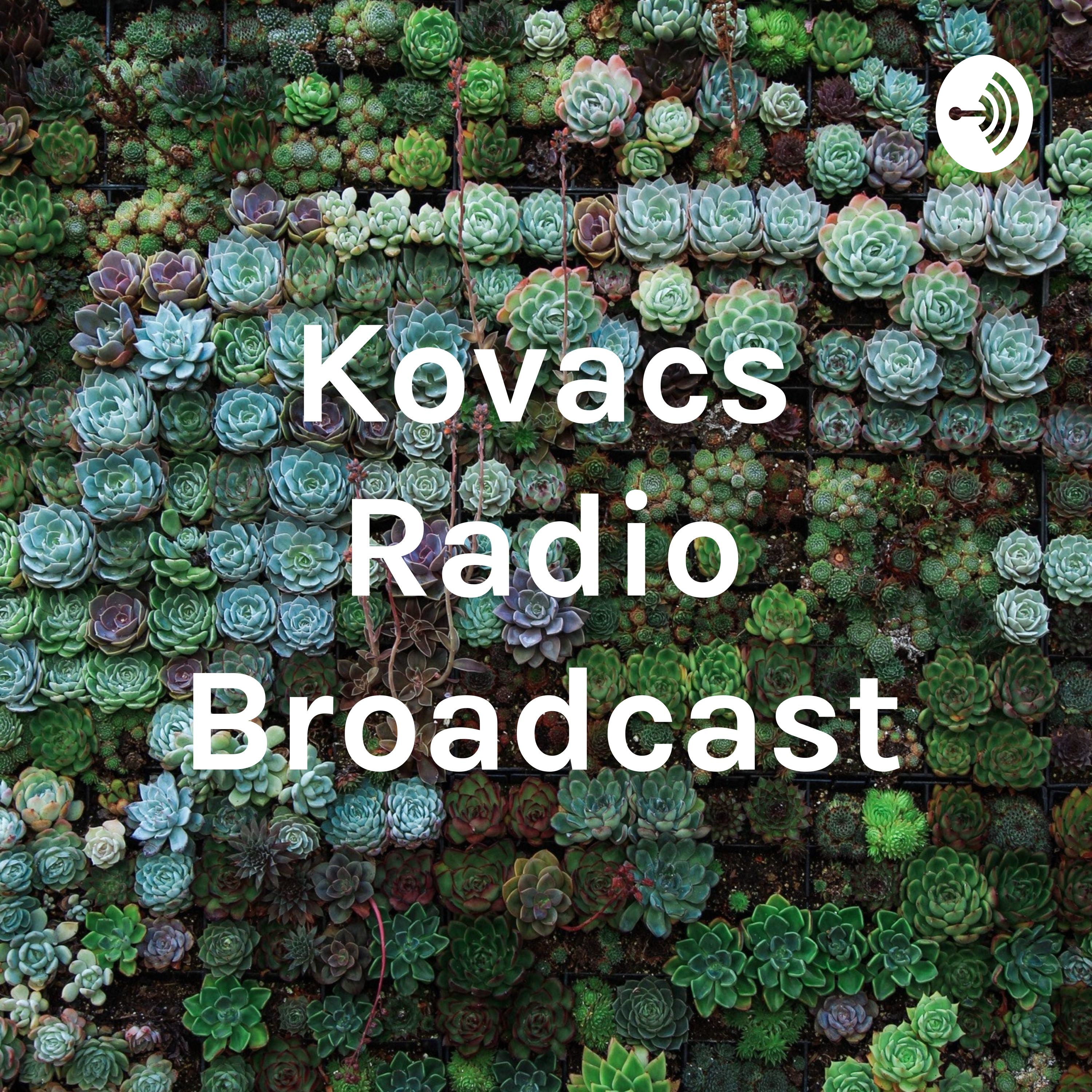 Kovacs Radio Broadcast
