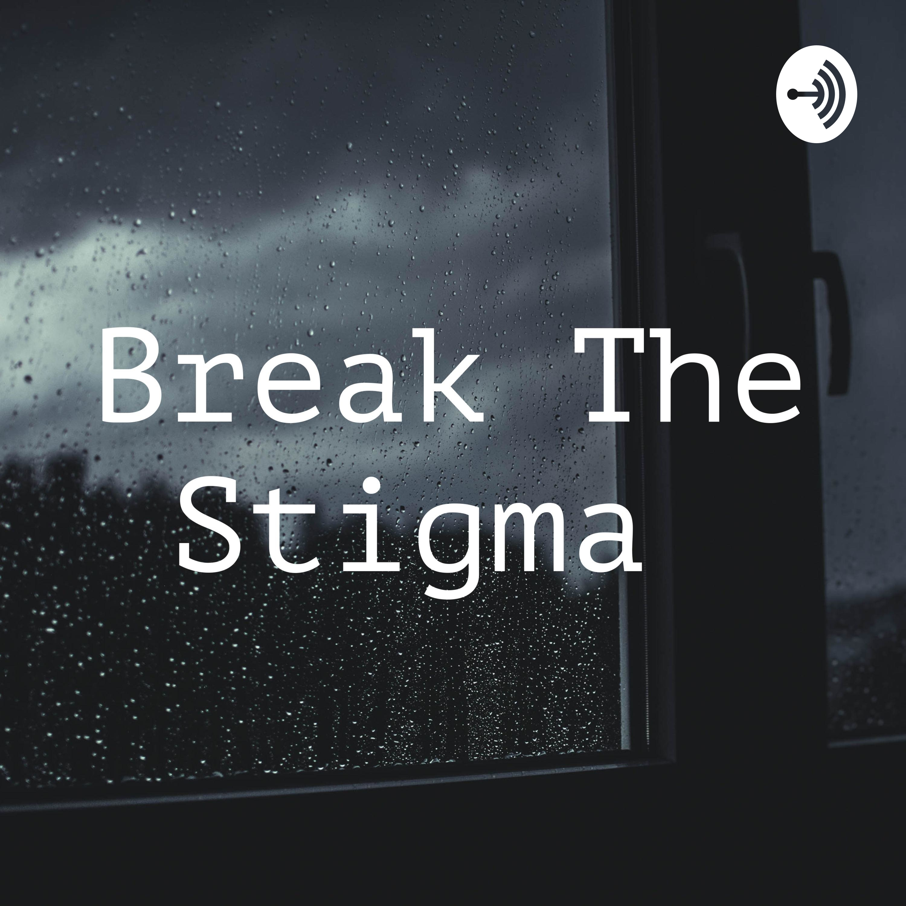 Break The Stigma