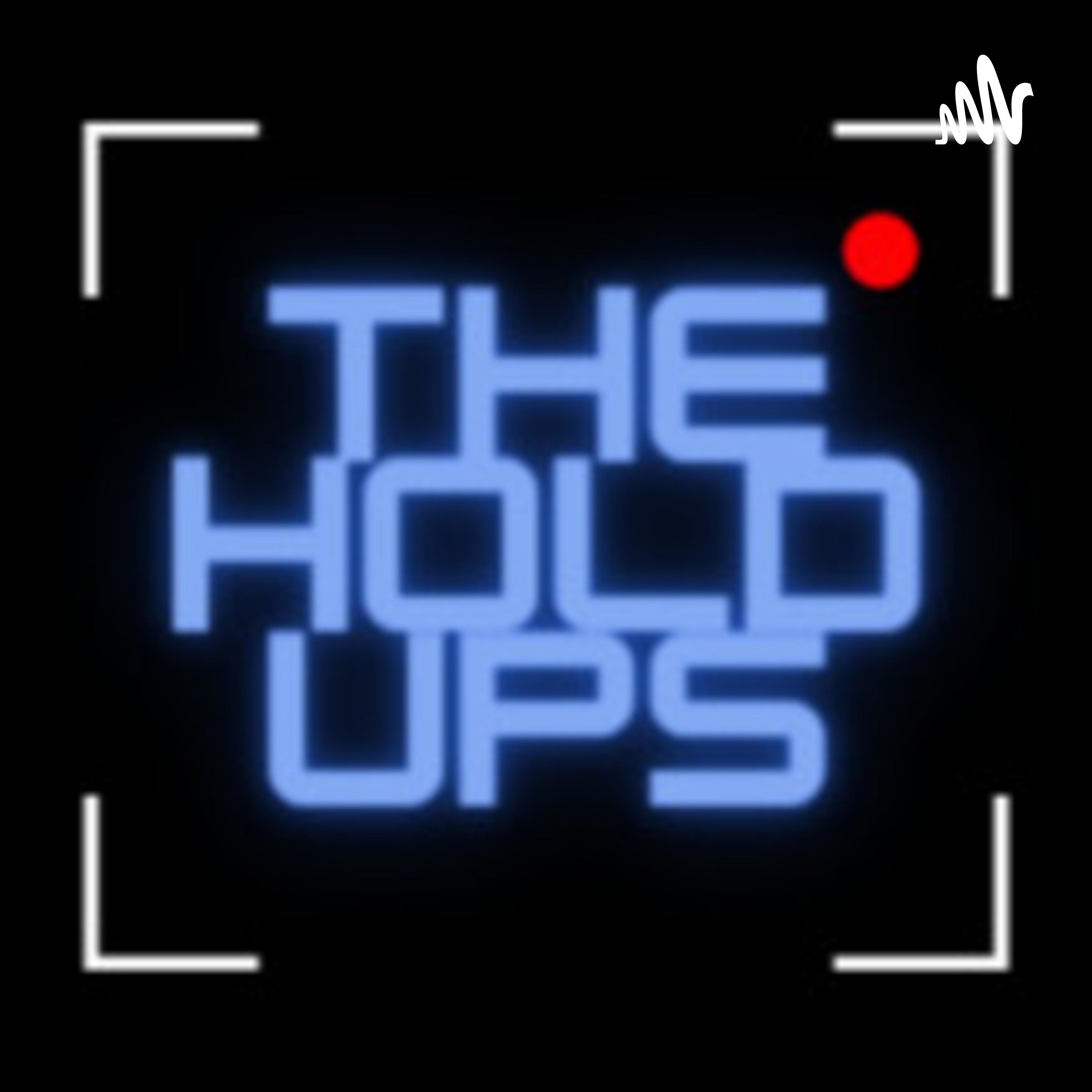 The Hold Ups
