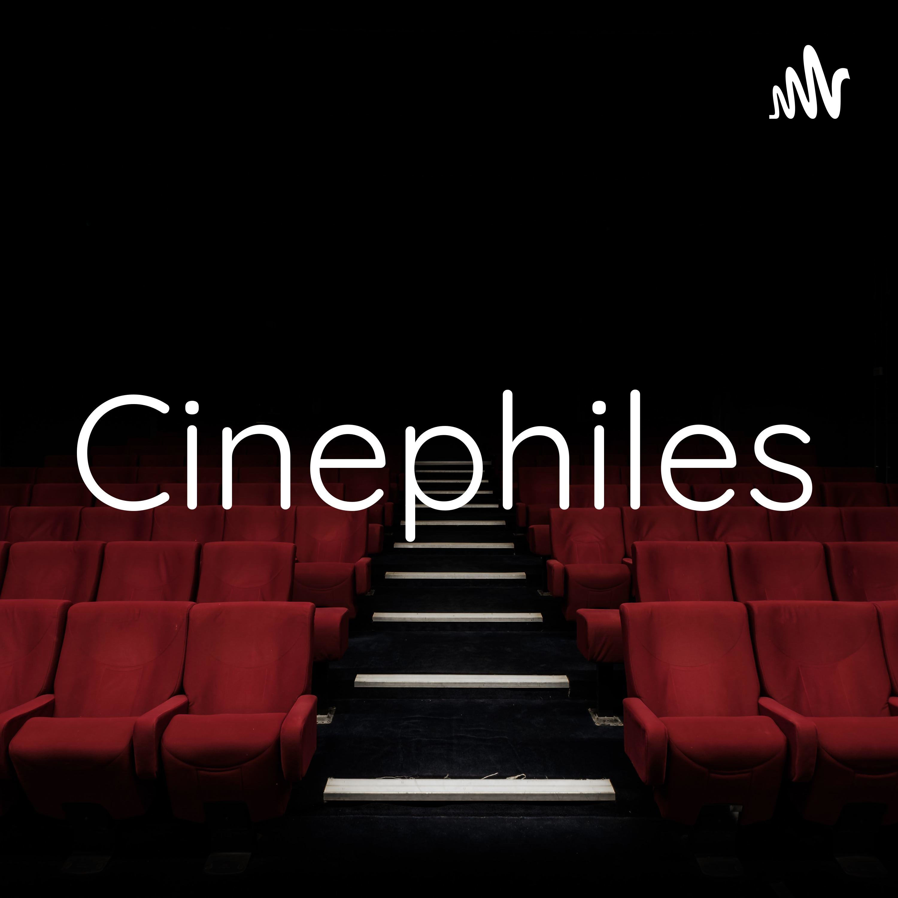The Cinephiles Podcast