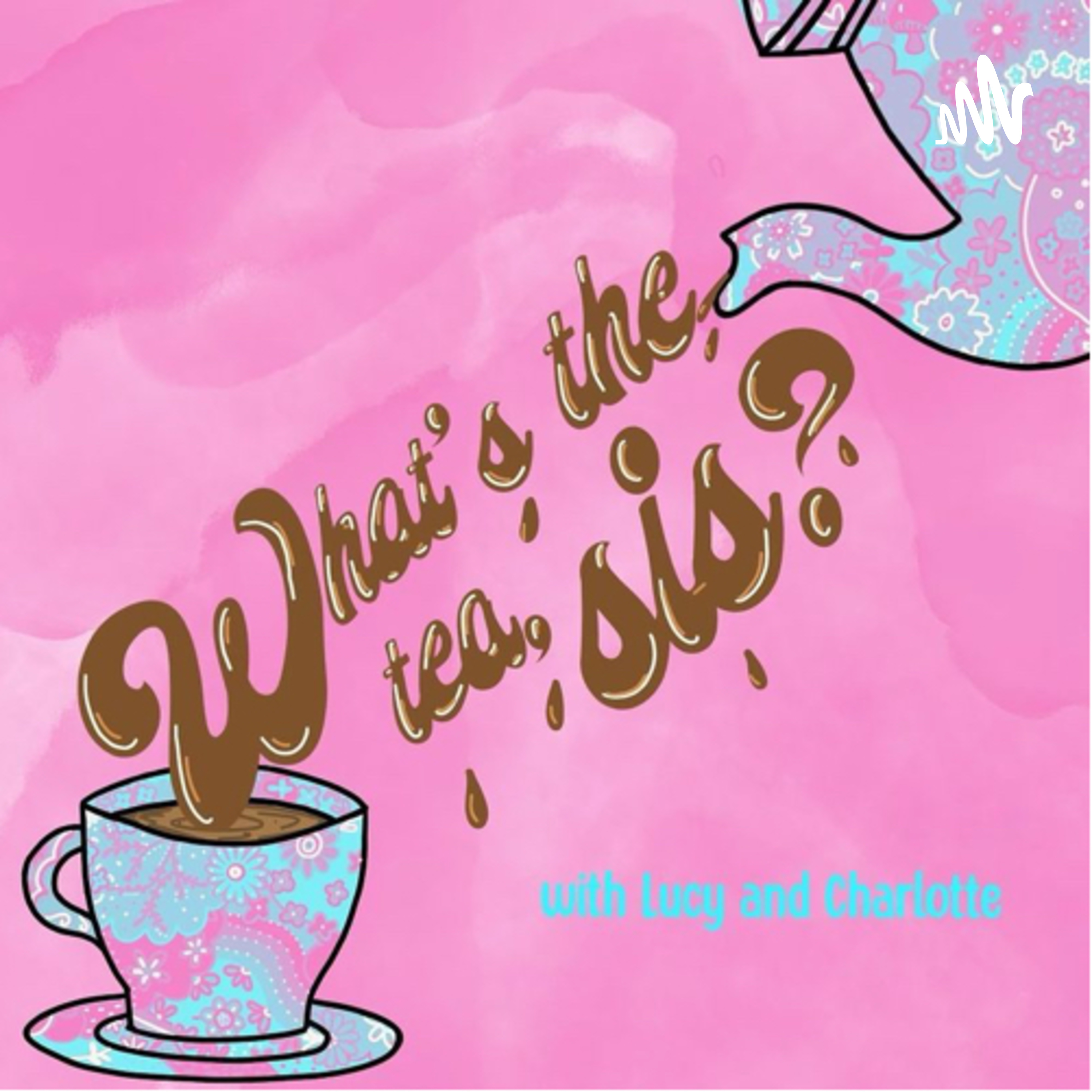 What’s The Tea, Sis?