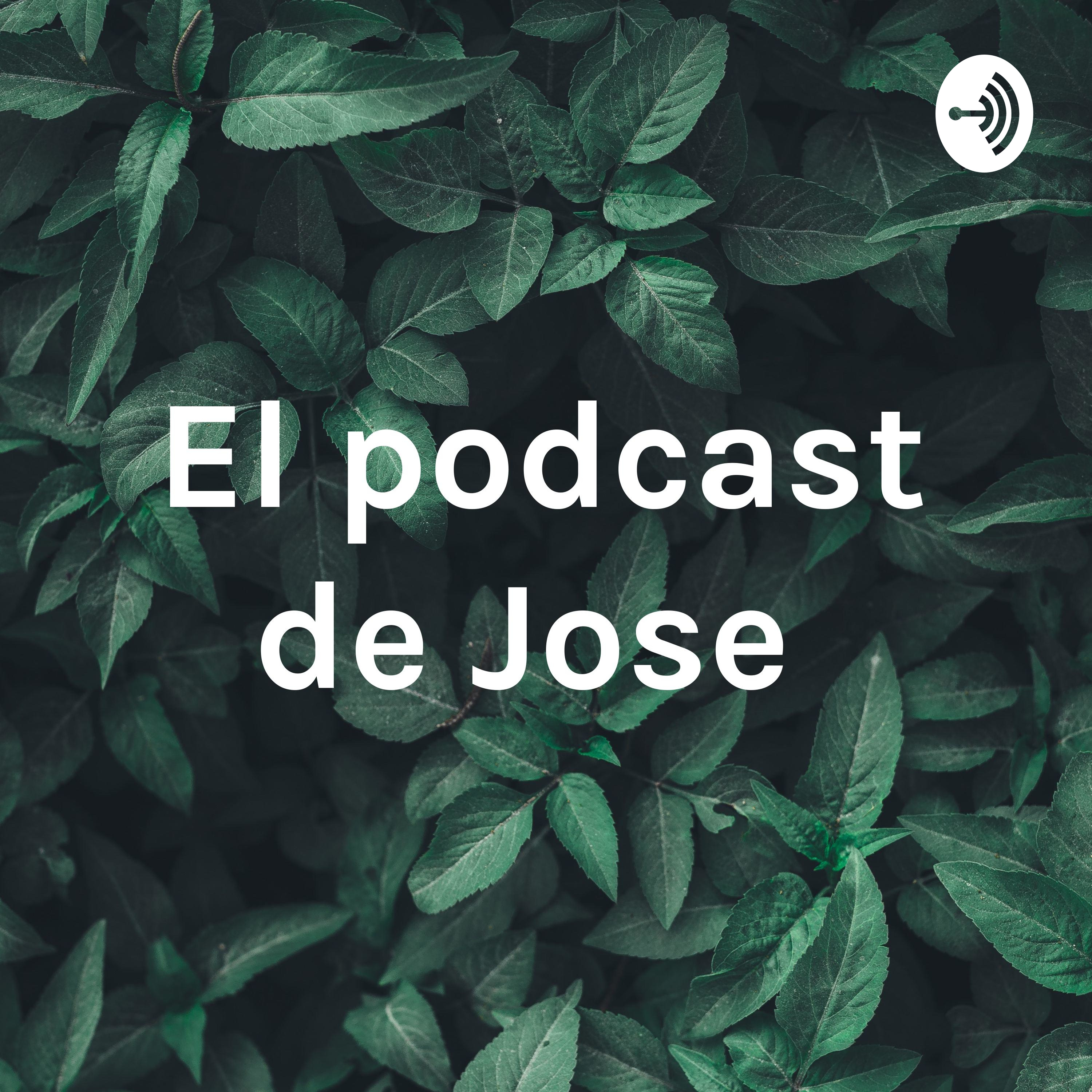 El podcast de Jose 